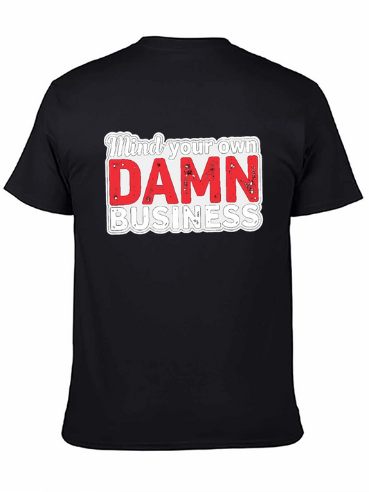 Mind Your Own DAMN Business Graphic Tee