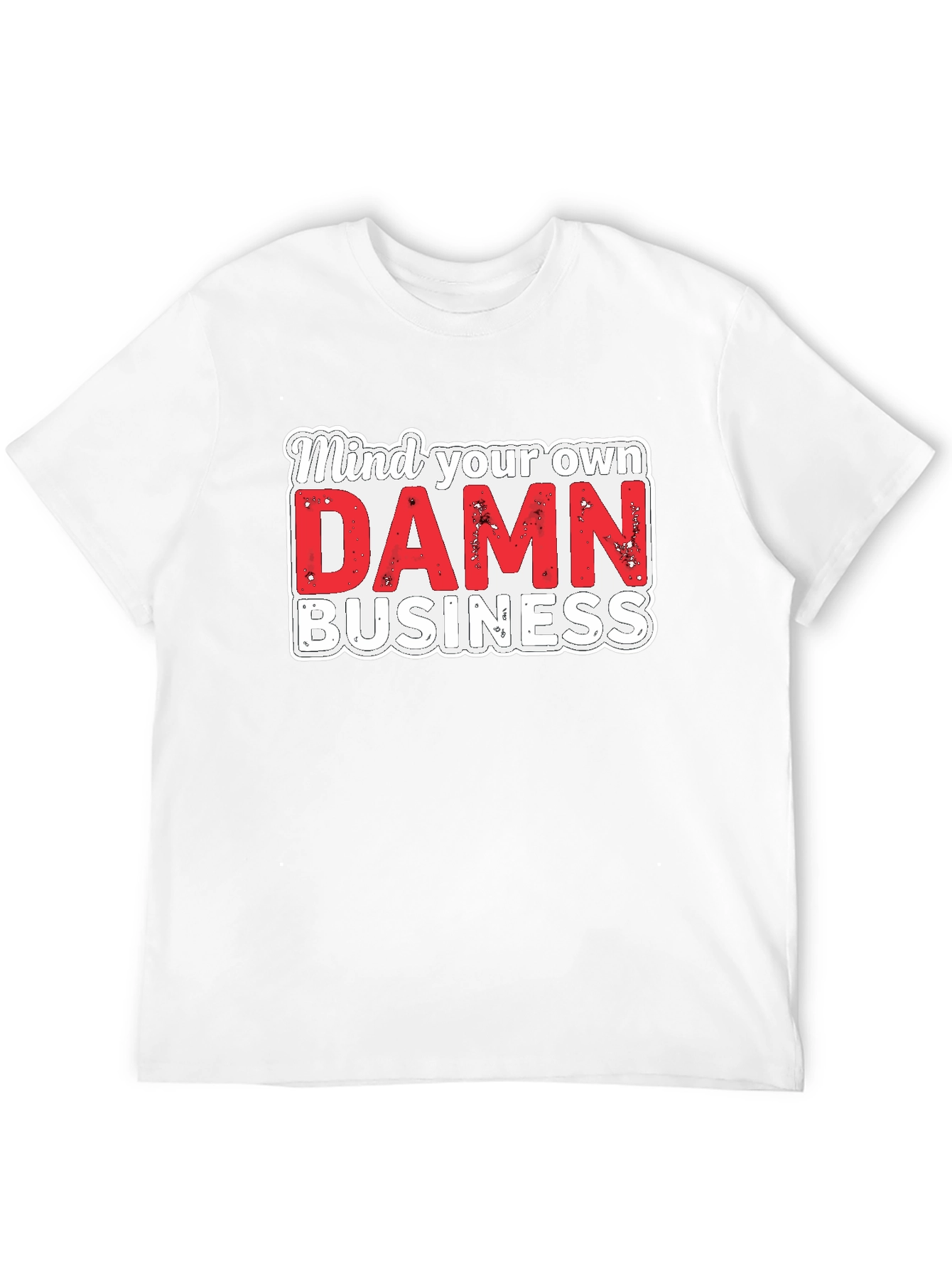 Mind Your Own DAMN Business Graphic Tee