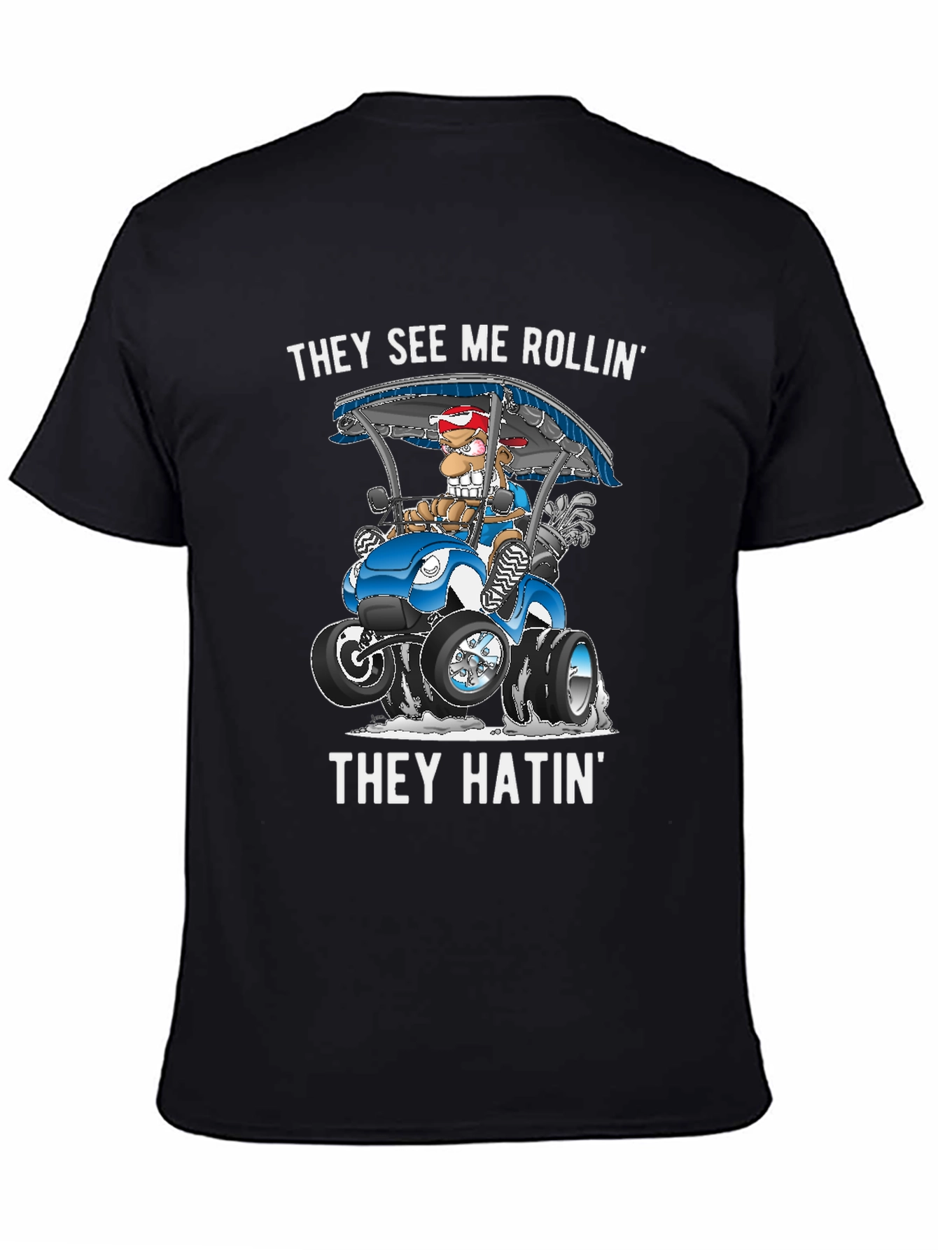 They See Me Rollin T-Shirt