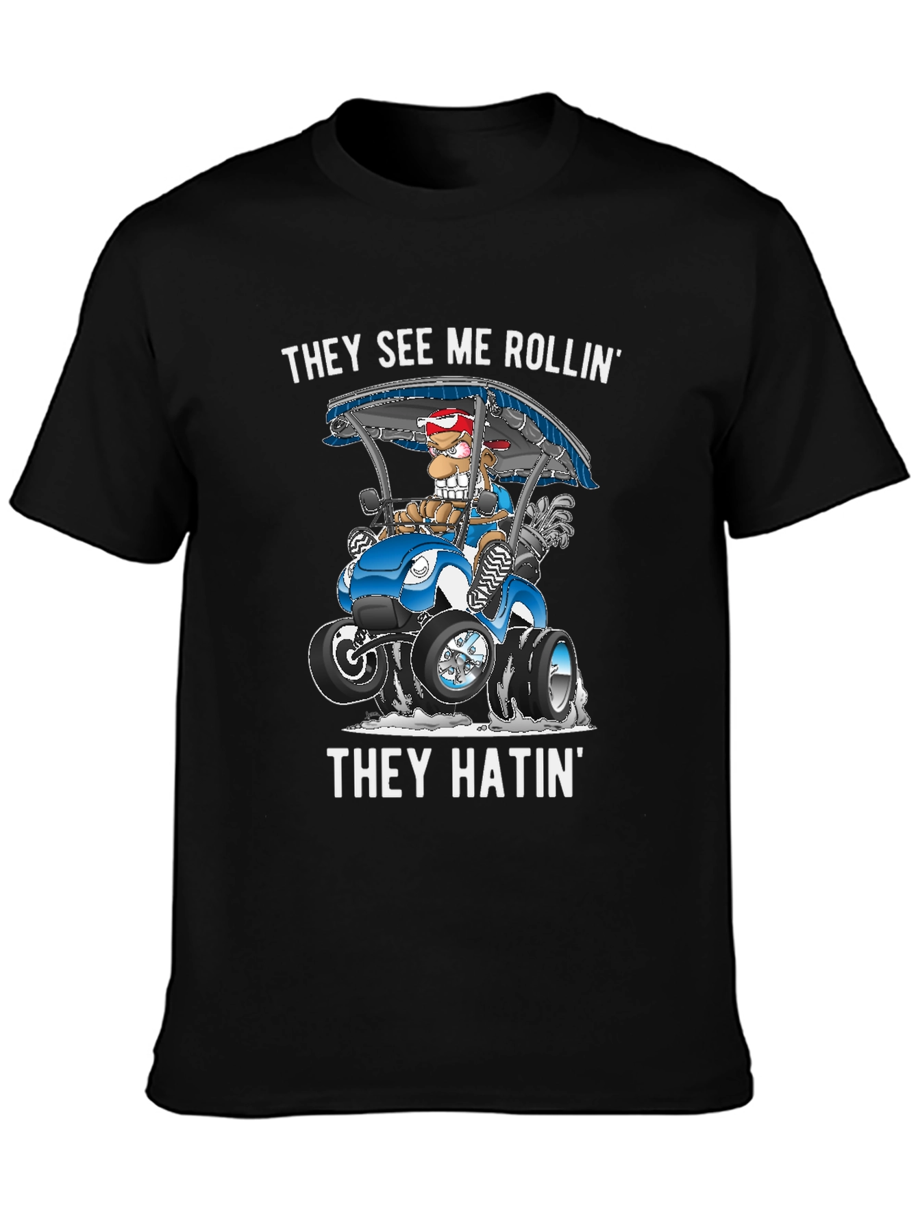 They See Me Rollin T-Shirt