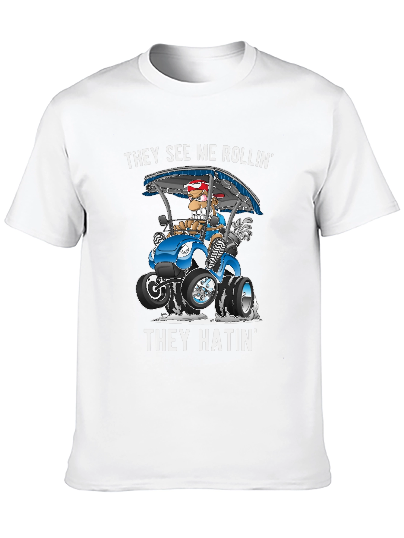 They See Me Rollin T-Shirt