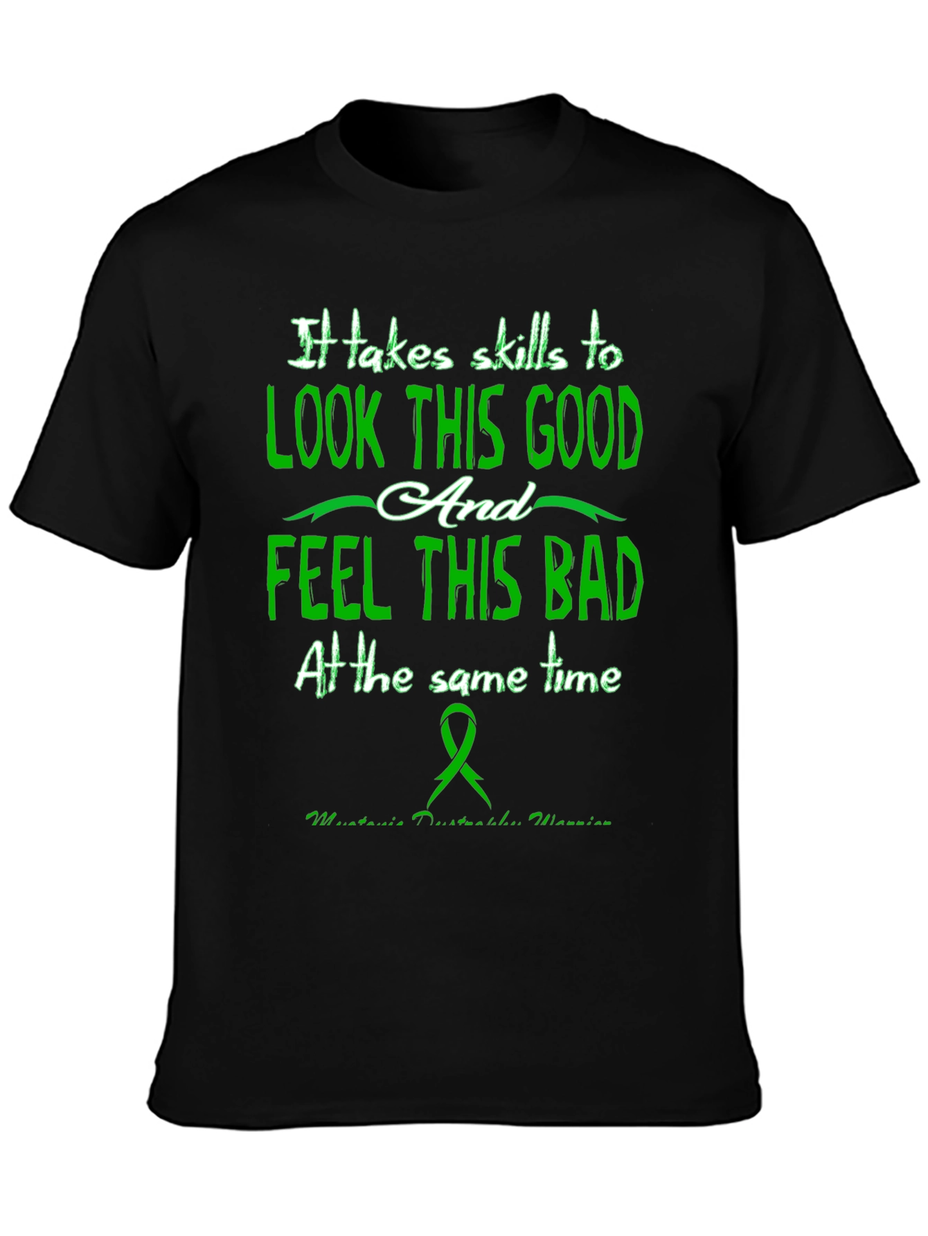 It Takes Skills T-Shirt - Myotonic Dystrophy Warrior