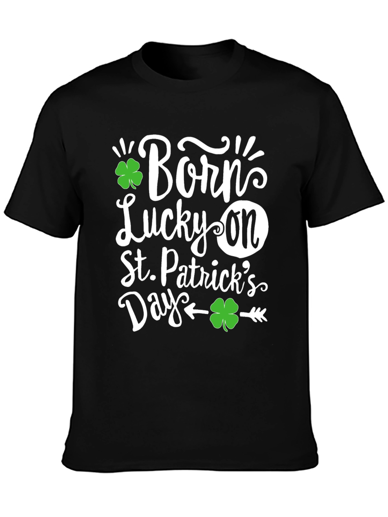 Born Lucky On St. Patricks Day Black T-Shirt