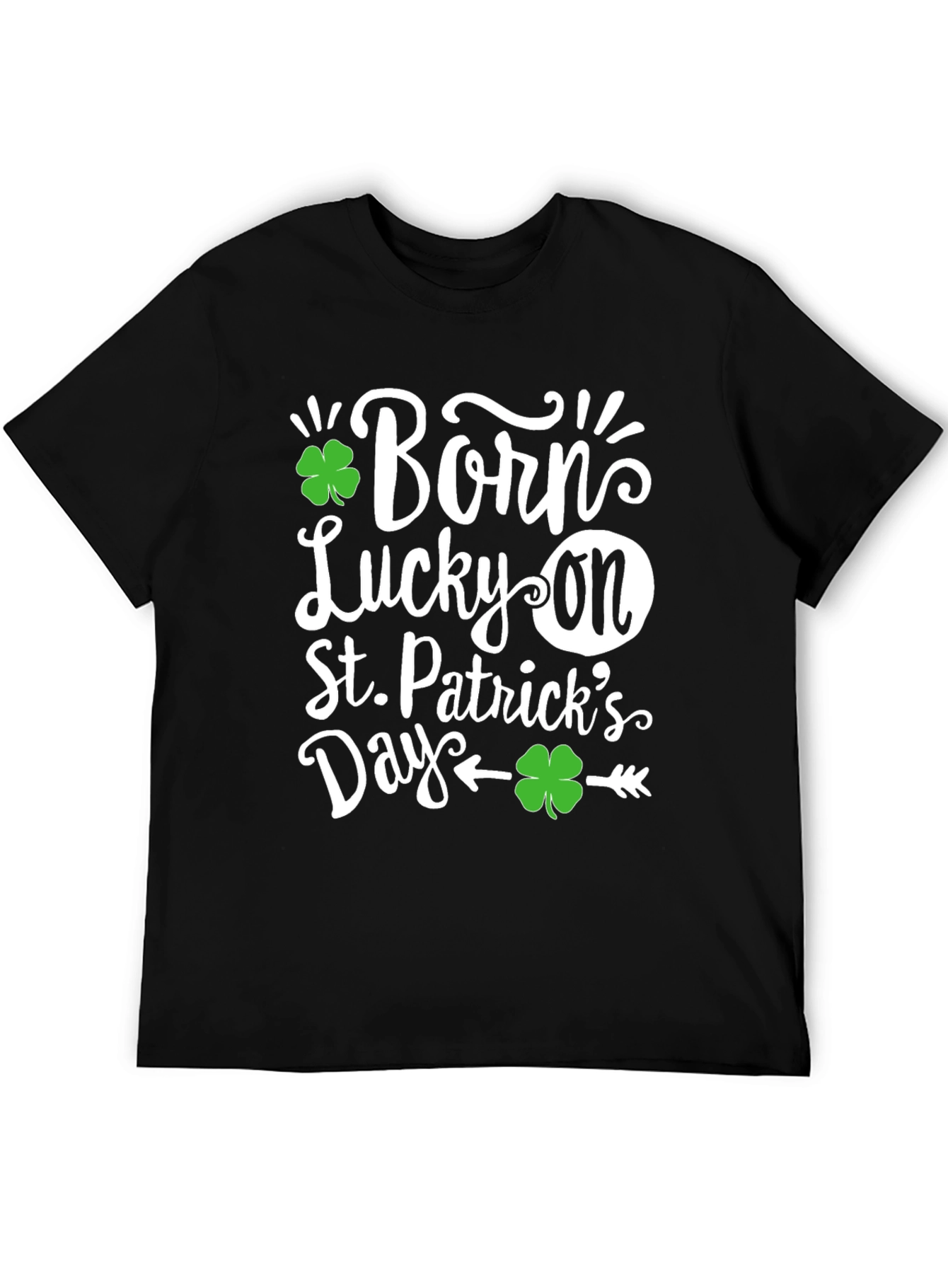 Born Lucky On St. Patricks Day Black T-Shirt