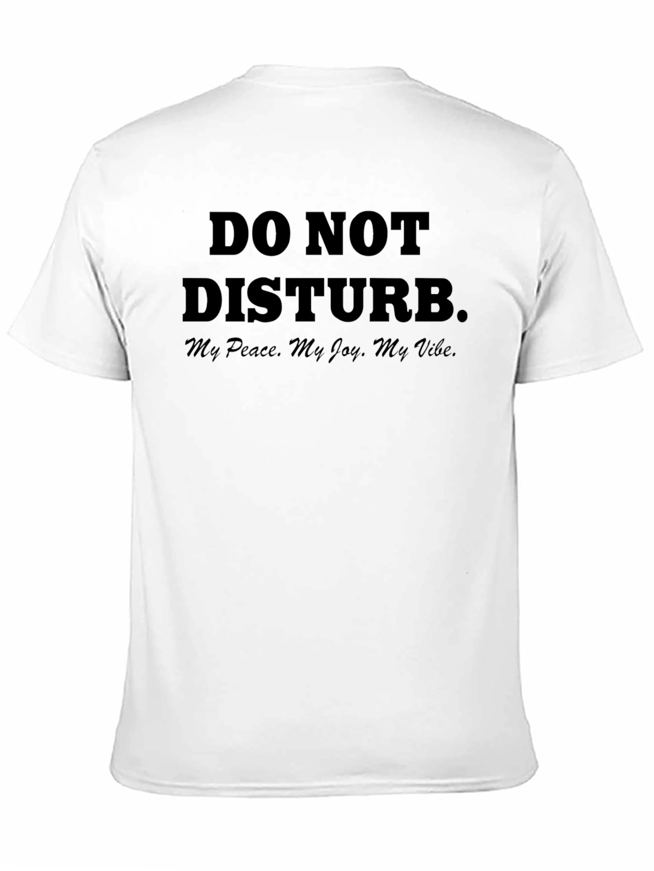 Do Not Disturb T-Shirt: Peace Joy Vibe