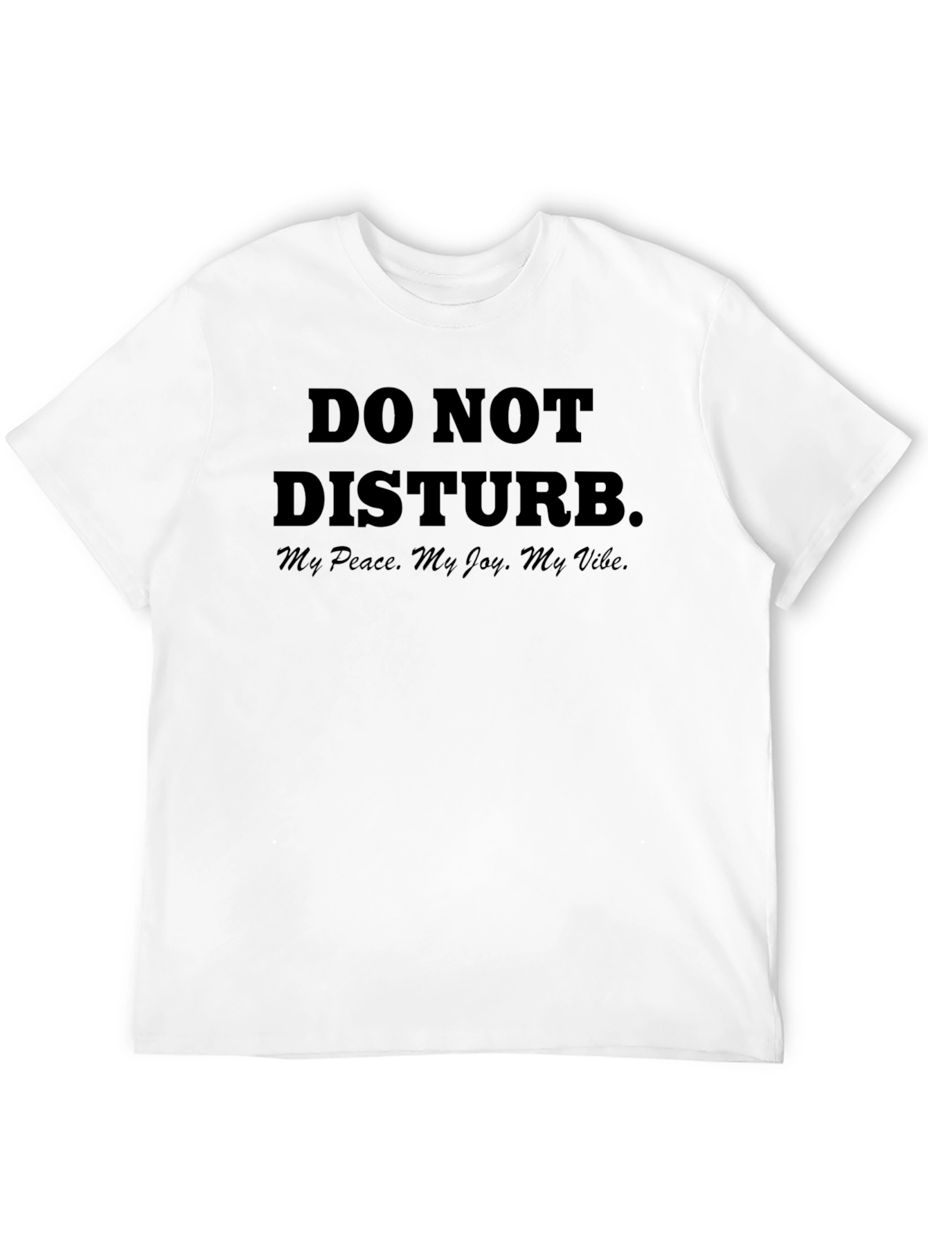 Do Not Disturb T-Shirt: Peace Joy Vibe