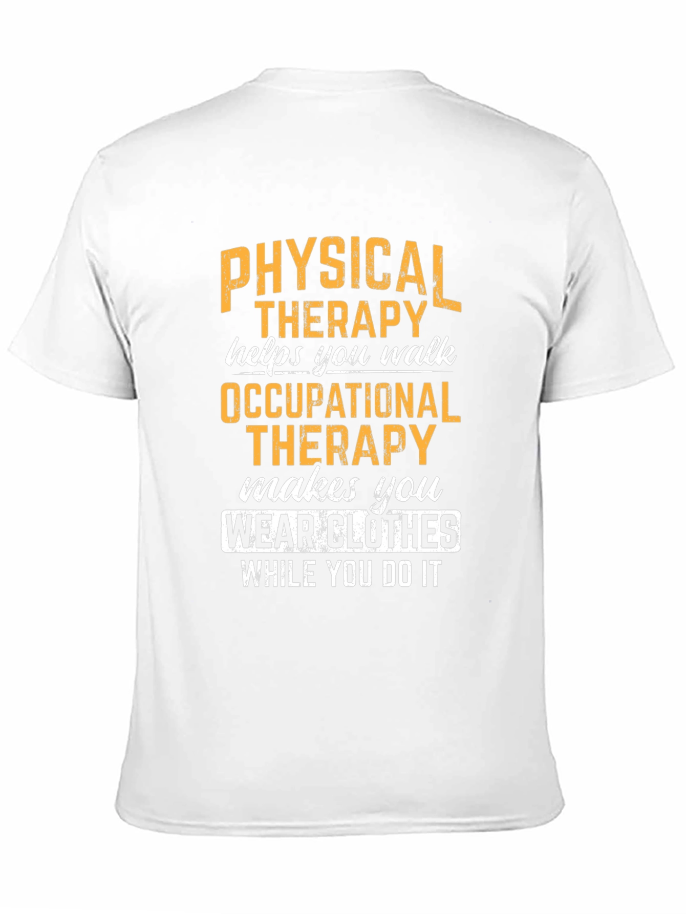 Physical & Occupational Therapy Humor T-Shirt