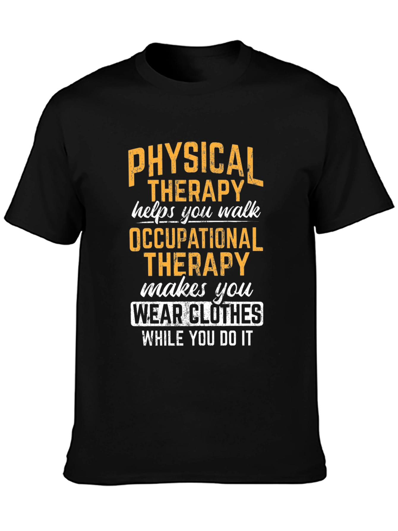 Physical & Occupational Therapy Humor T-Shirt
