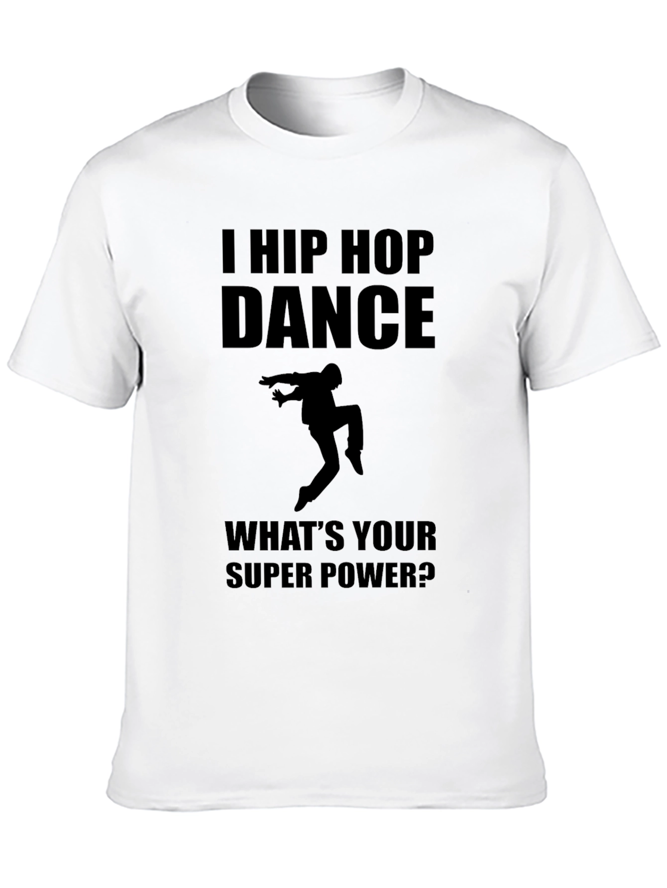 Hip Hop Dance Super Power T-Shirt