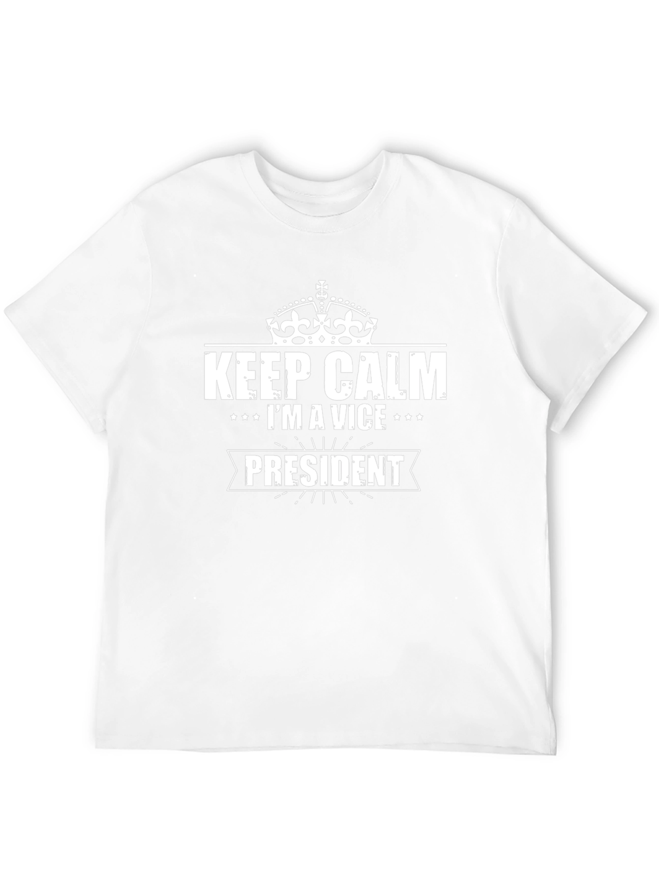 Keep Calm Im a Vice President T-Shirt