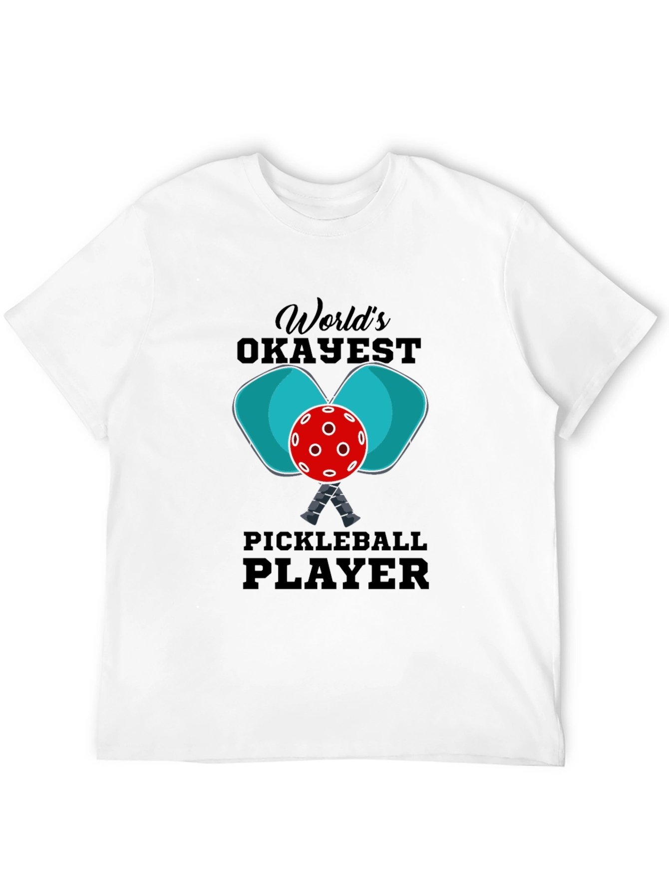Worlds Okayest Pickleball Player T-Shirt