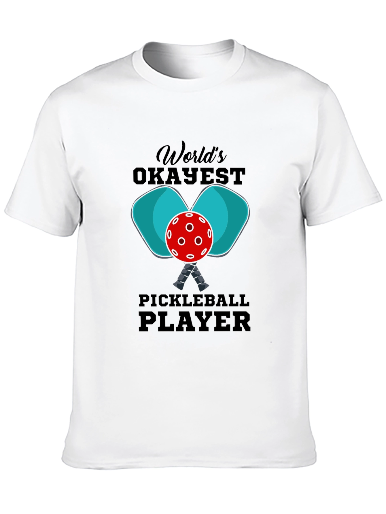 Worlds Okayest Pickleball Player T-Shirt