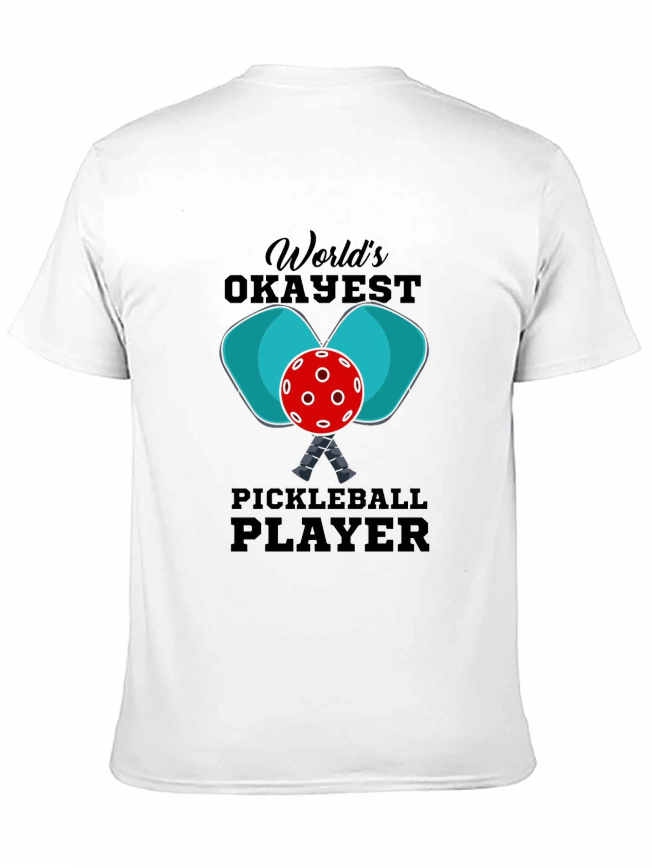 Worlds Okayest Pickleball Player T-Shirt