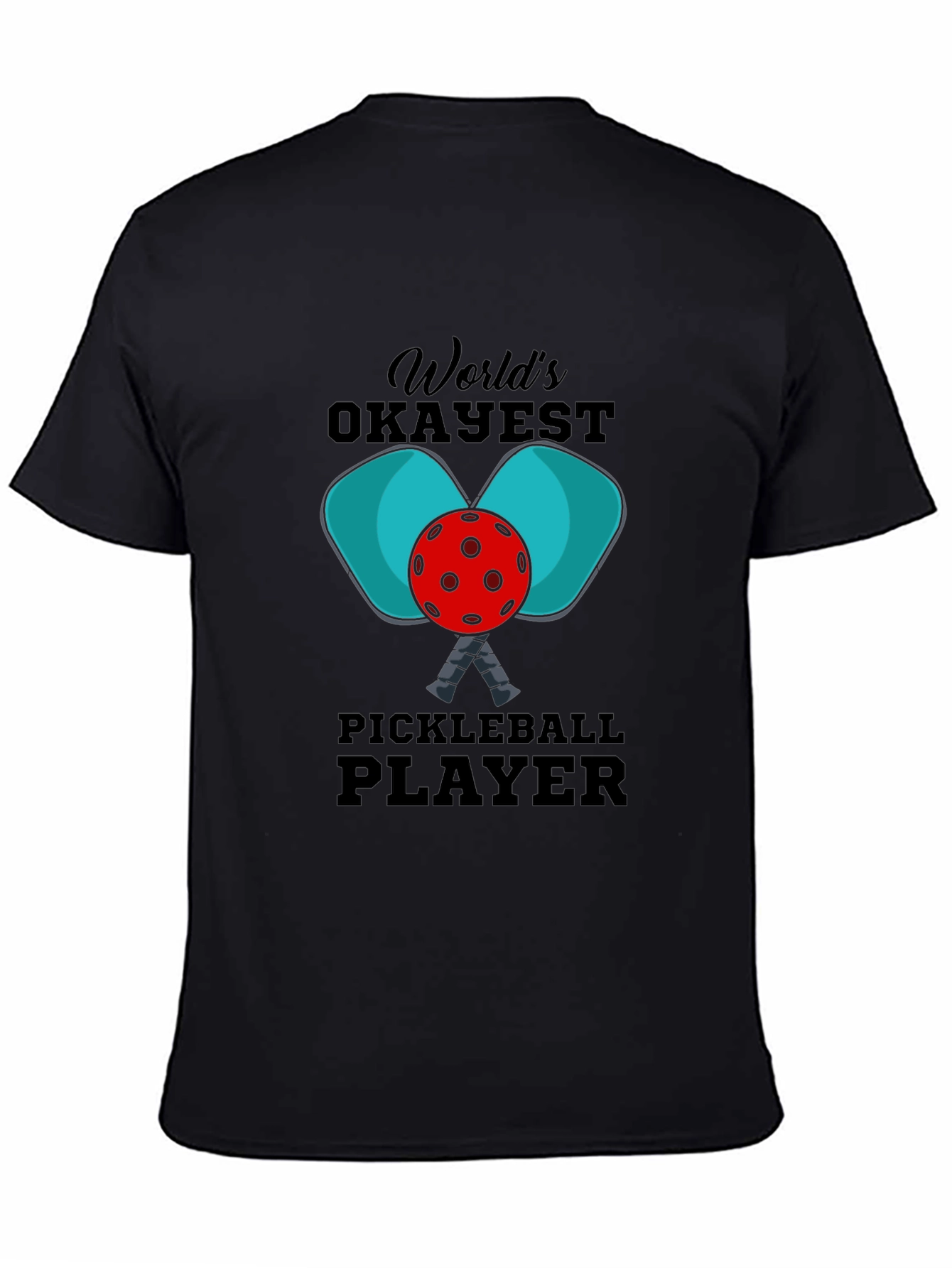 Worlds Okayest Pickleball Player T-Shirt