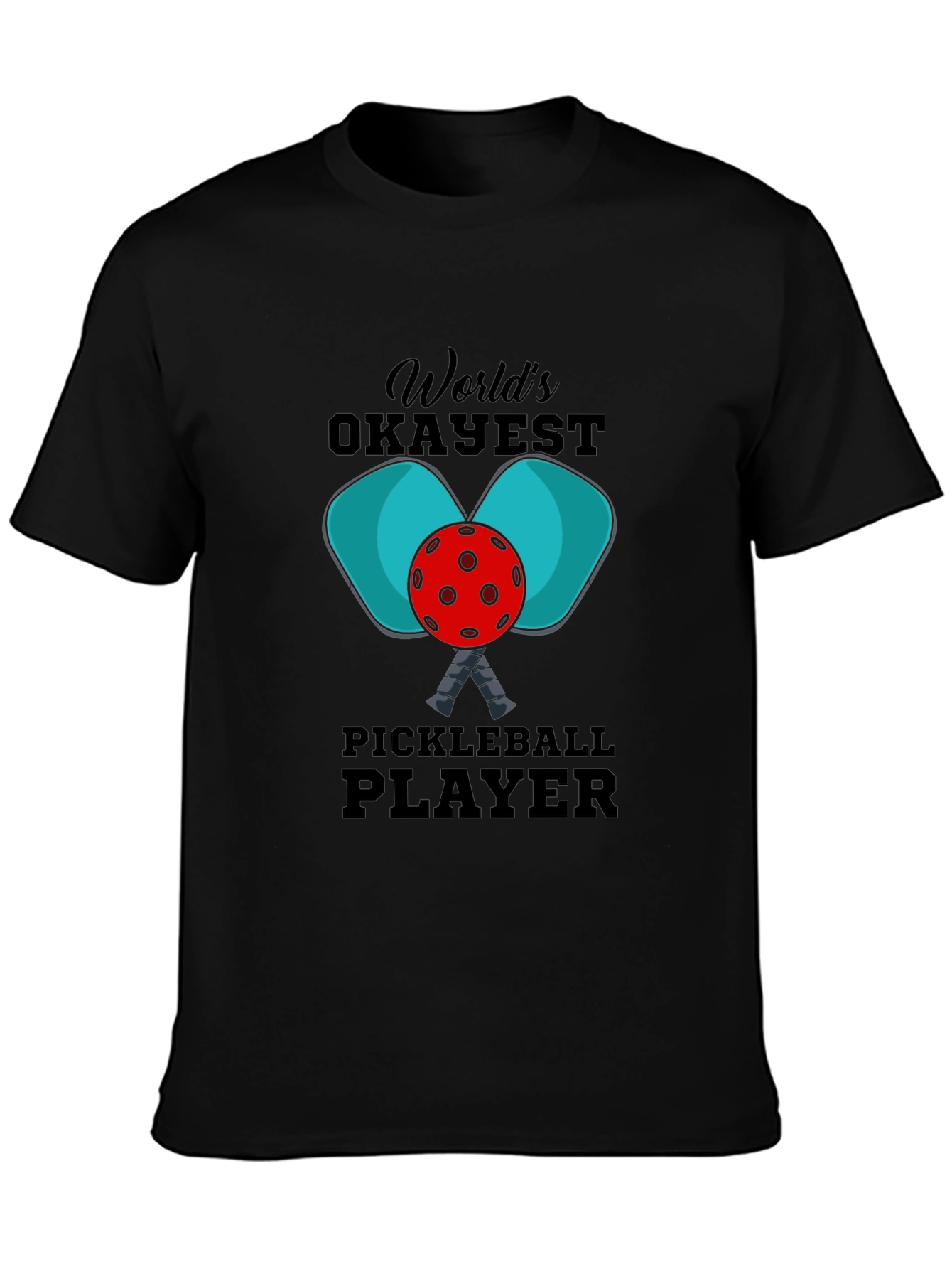 Worlds Okayest Pickleball Player T-Shirt