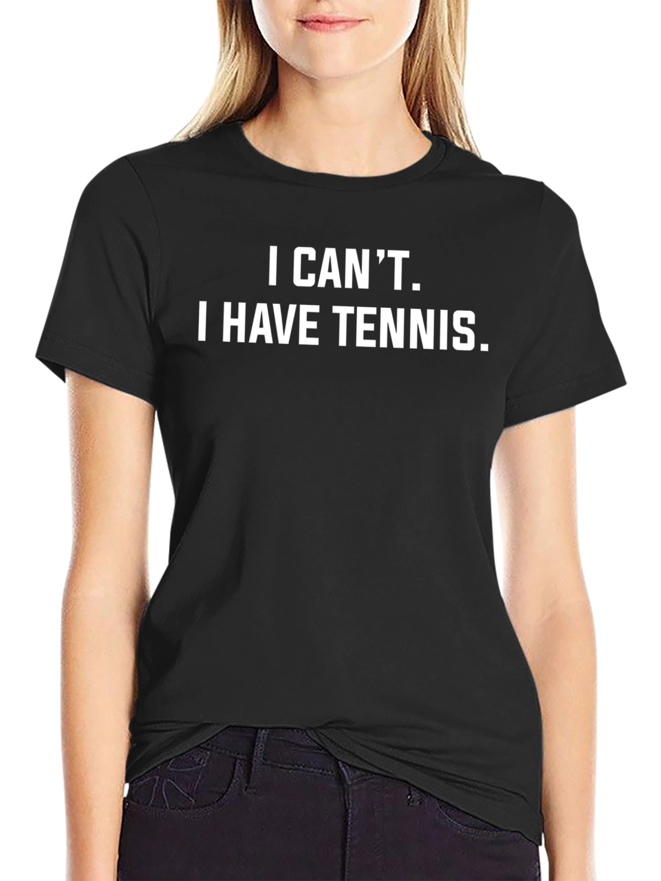 I Cant I Have Tennis T-Shirt