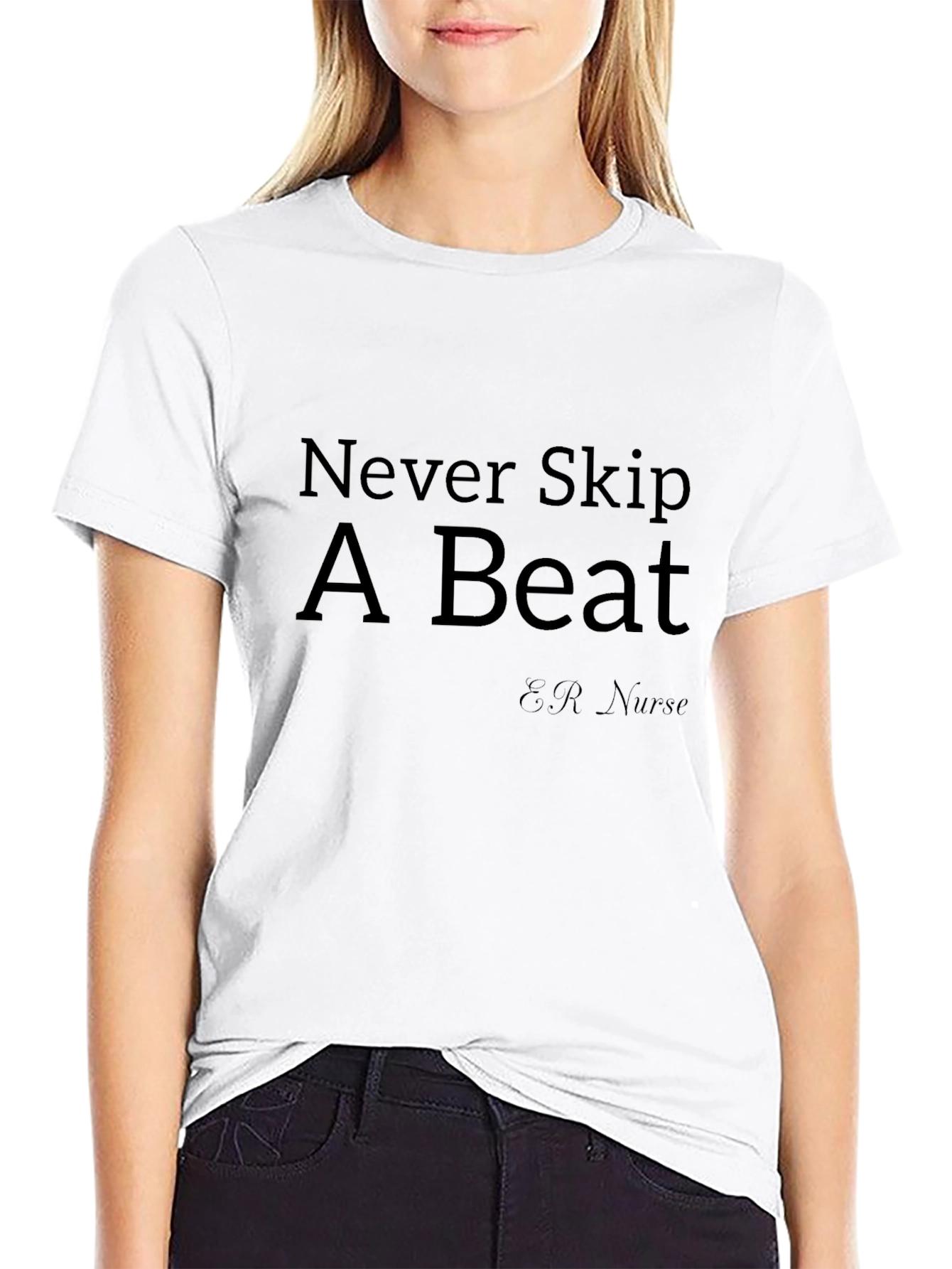 Never Skip A Beat ER Nurse T-Shirt
