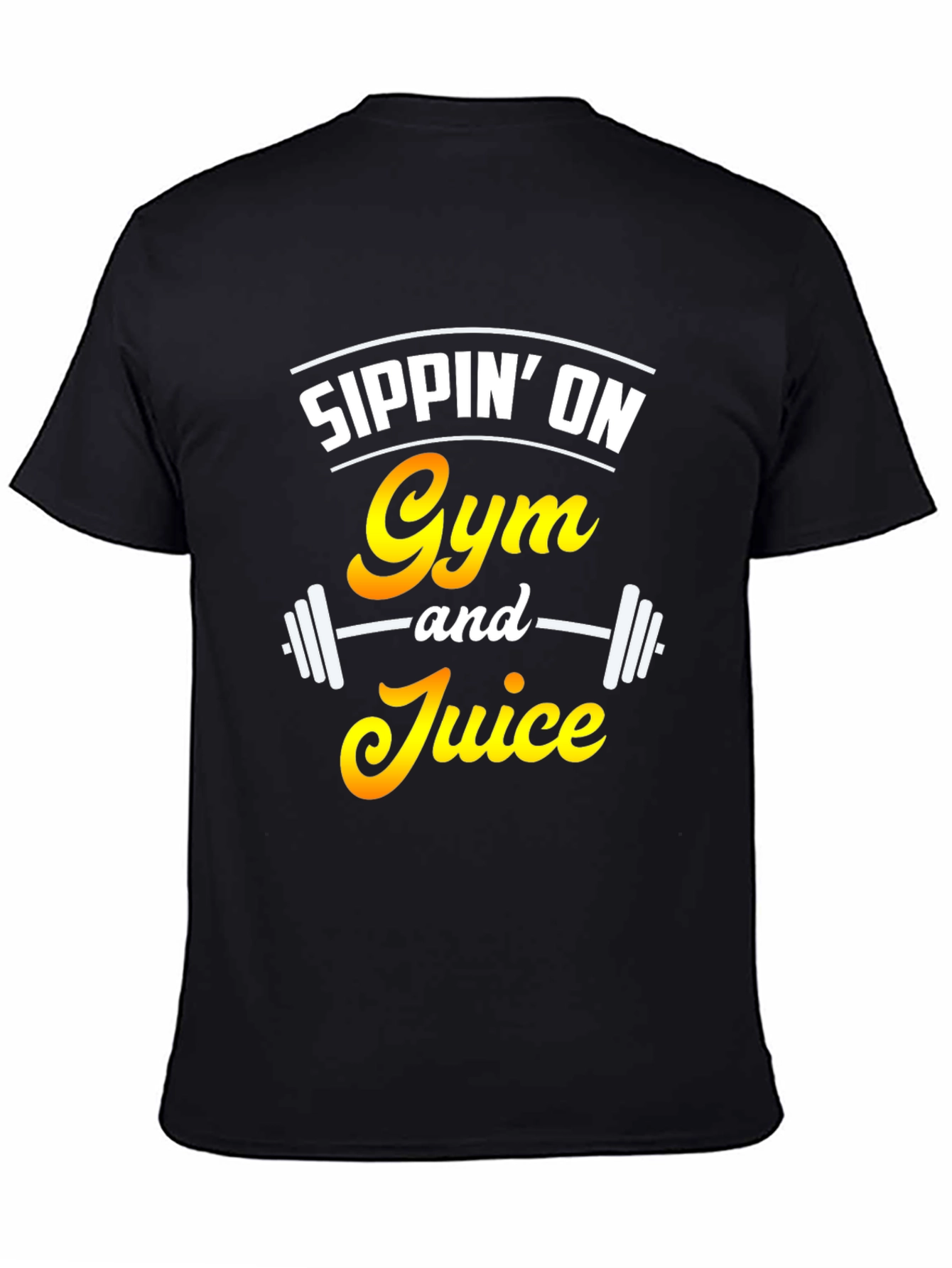 Sippin on Gym and Juice Black T-Shirt