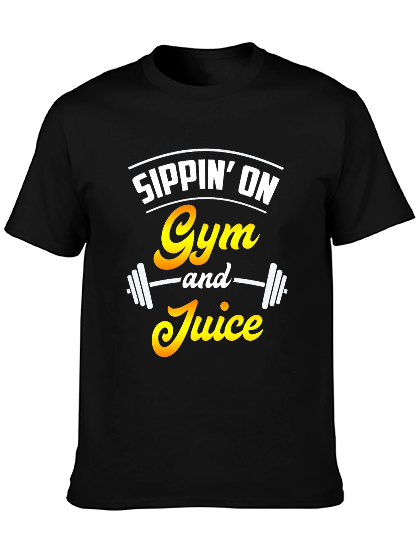Sippin on Gym and Juice Black T-Shirt