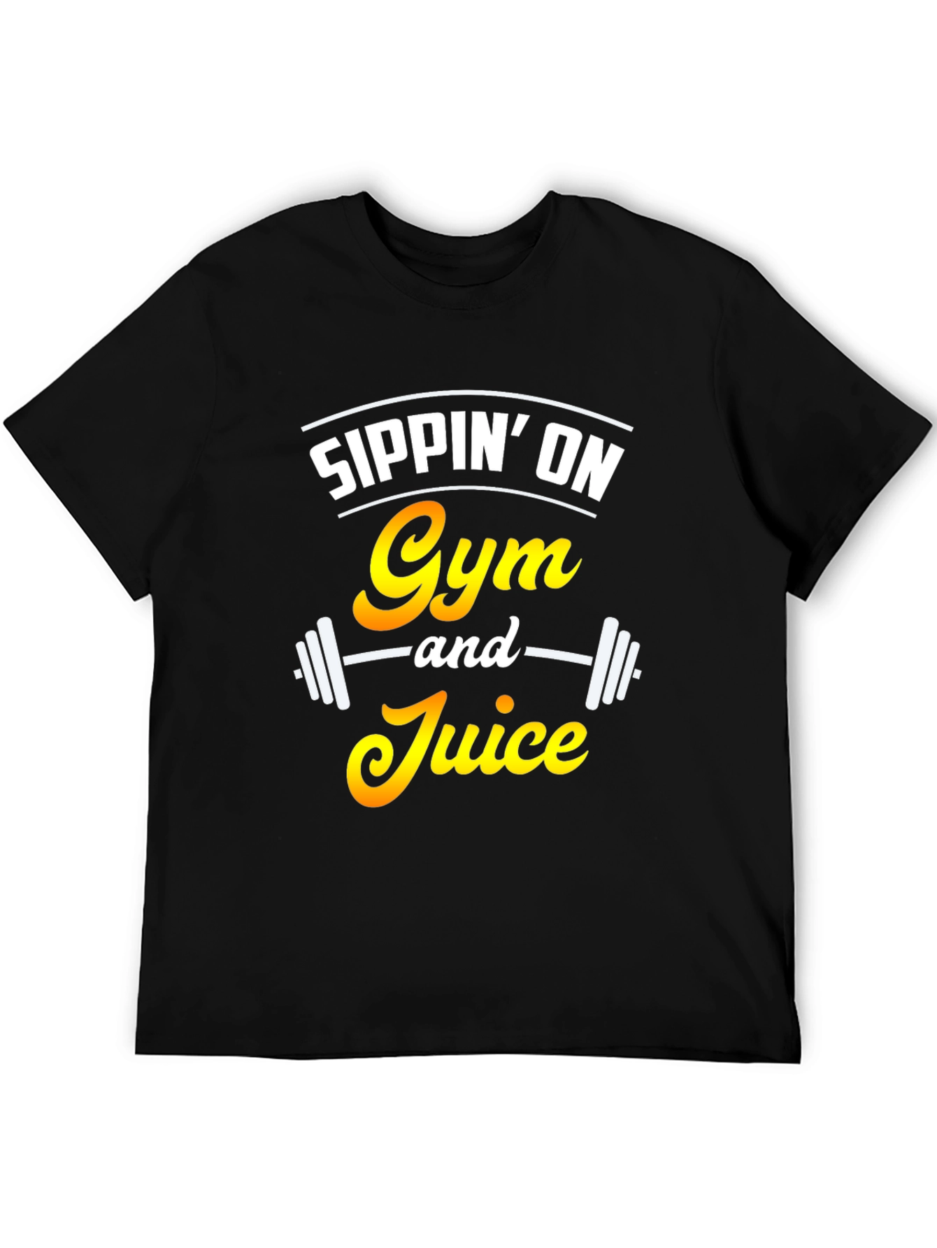 Sippin on Gym and Juice Black T-Shirt