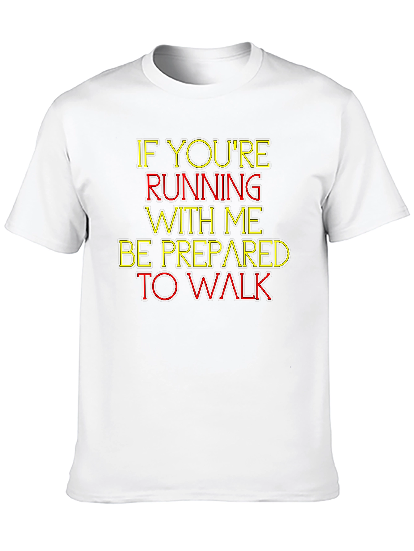 Humorous Running/Walking T-Shirt - Be Prepared!