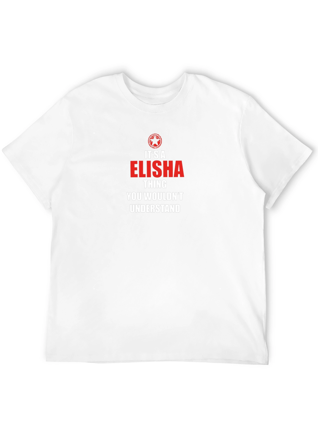 Elisha Thing You Wouldnt Understand T-Shirt