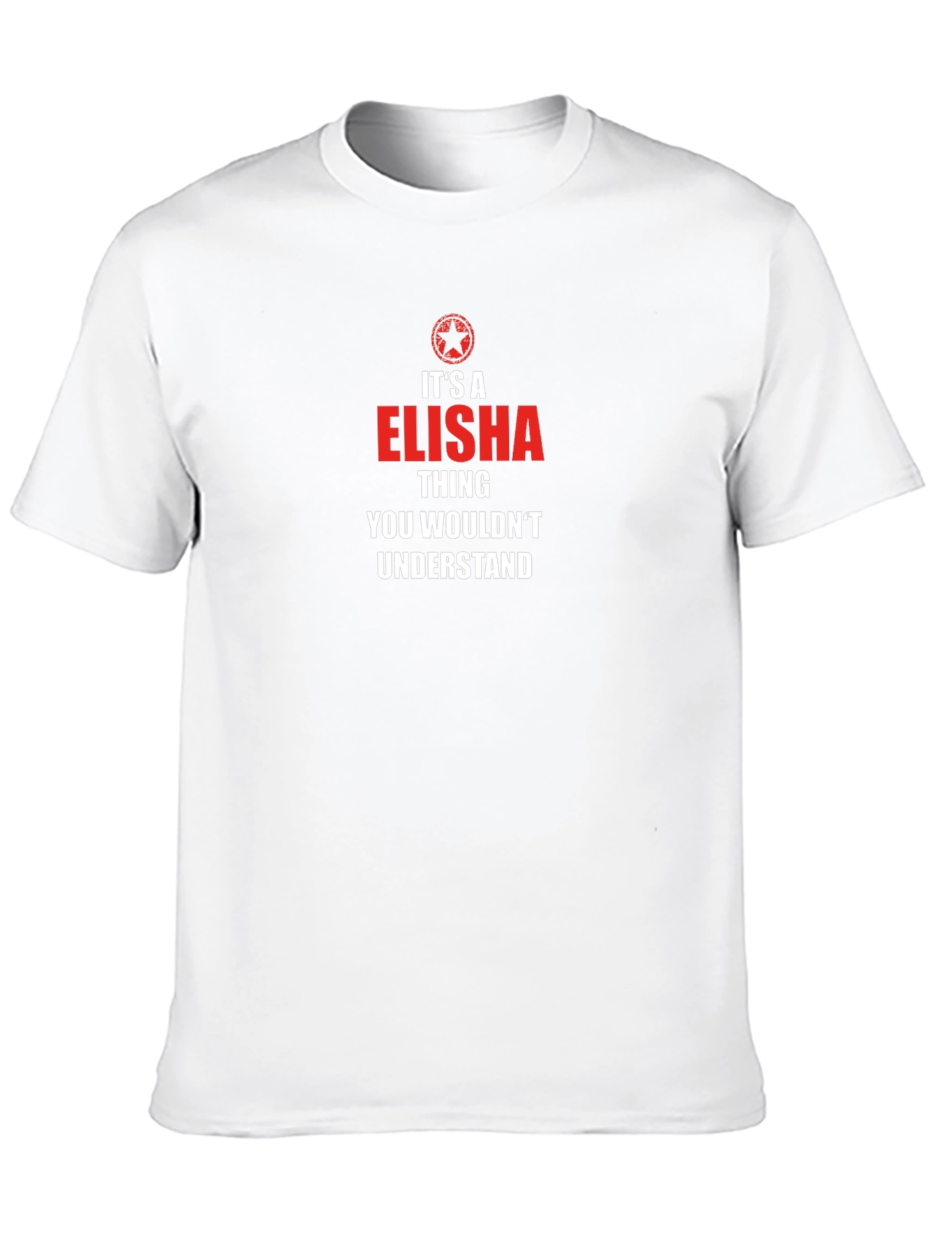 Elisha Thing You Wouldnt Understand T-Shirt