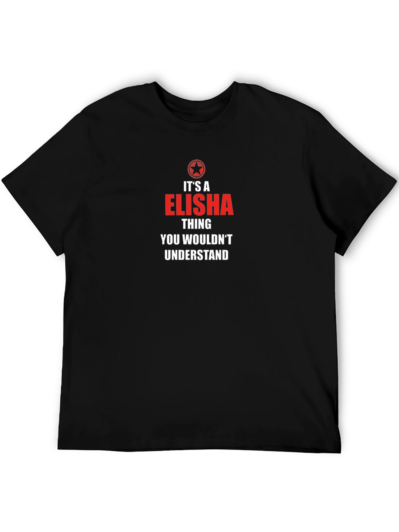 Elisha Thing You Wouldnt Understand T-Shirt