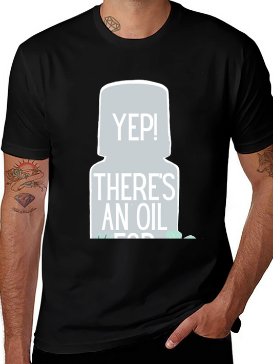 Yep Theres an Oil for That Essential Oil T-Shirt