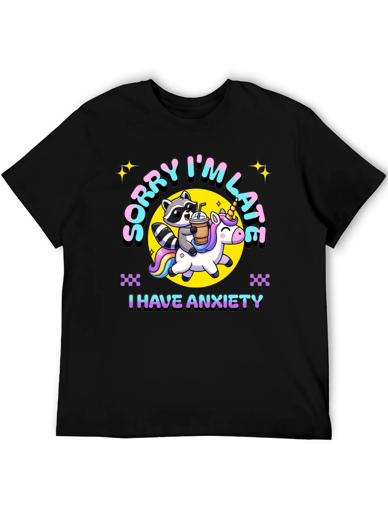 Sorry Im Late Anxiety T-Shirt