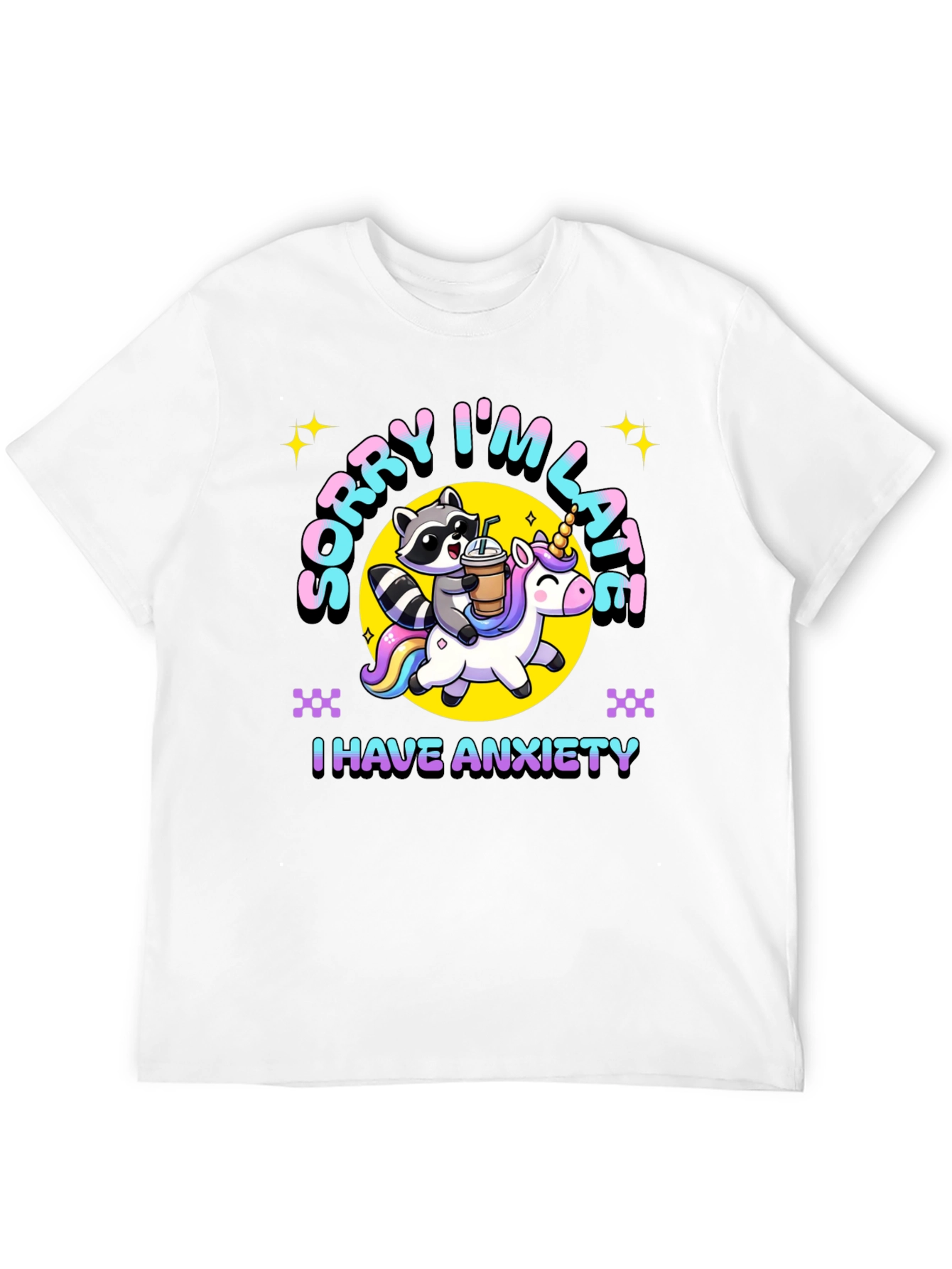 Sorry Im Late Anxiety T-Shirt