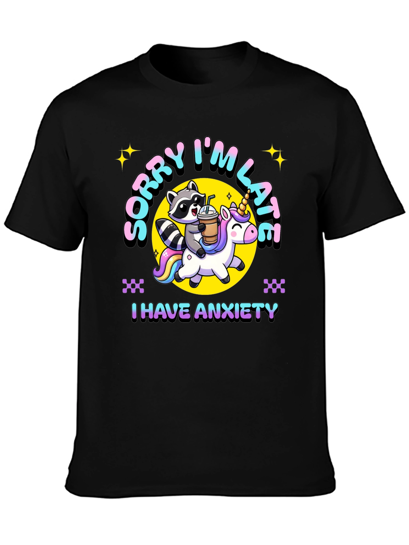 Sorry Im Late Anxiety T-Shirt