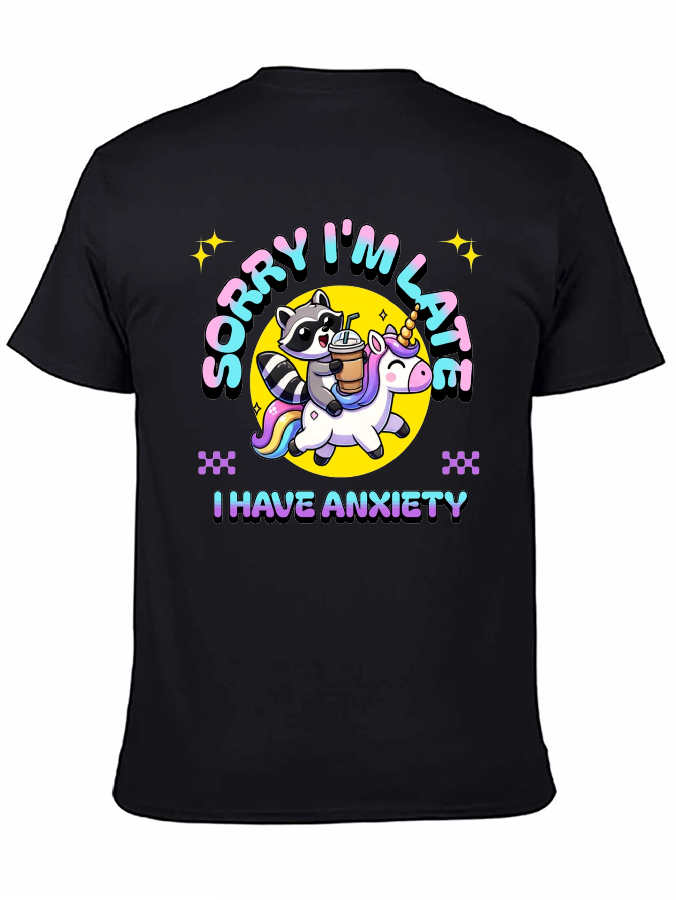 Sorry Im Late Anxiety T-Shirt