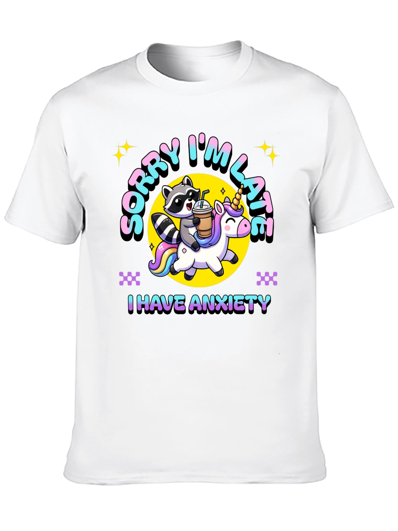 Sorry Im Late Anxiety T-Shirt