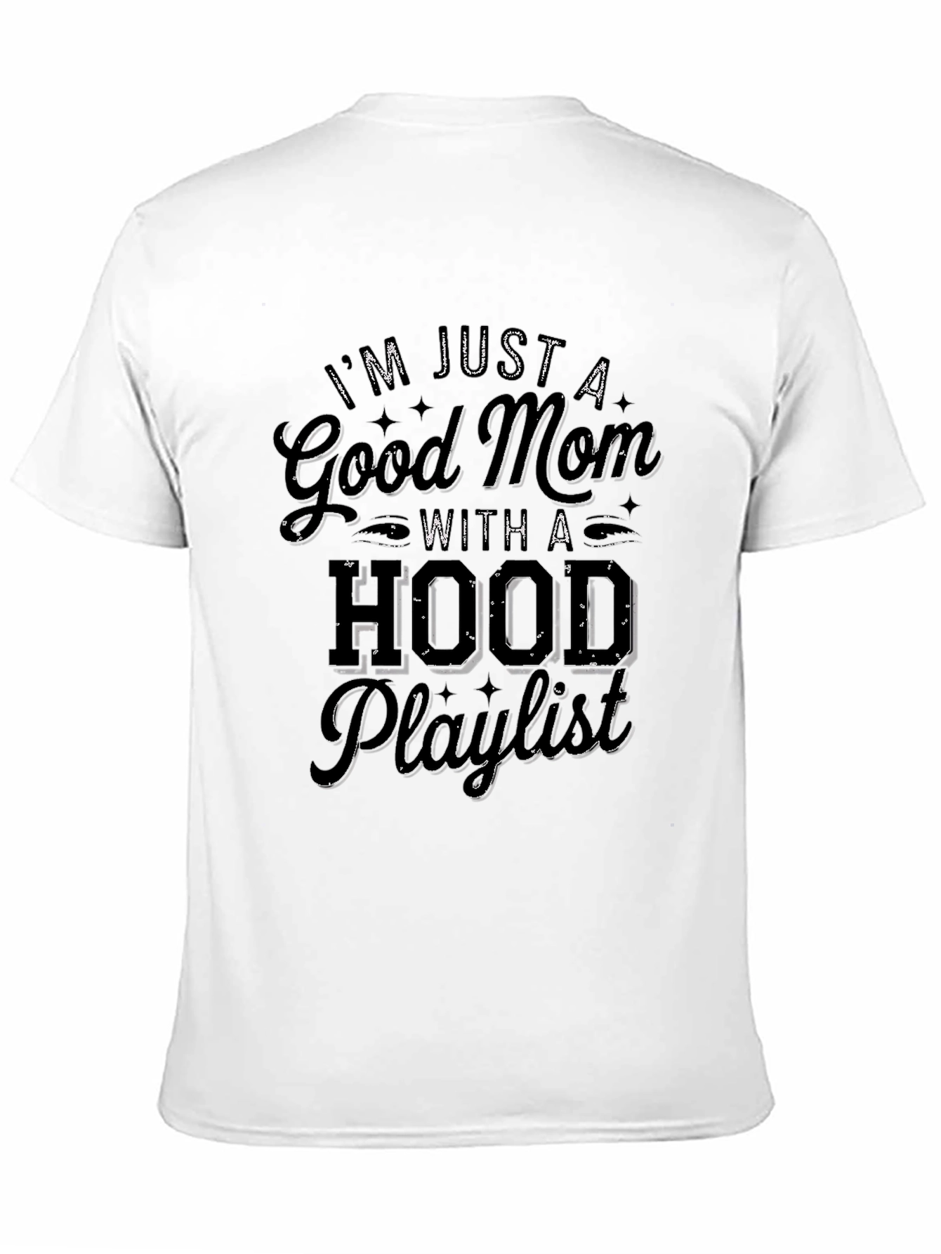 Good Mom Hood Playlist Black Graphic Tee