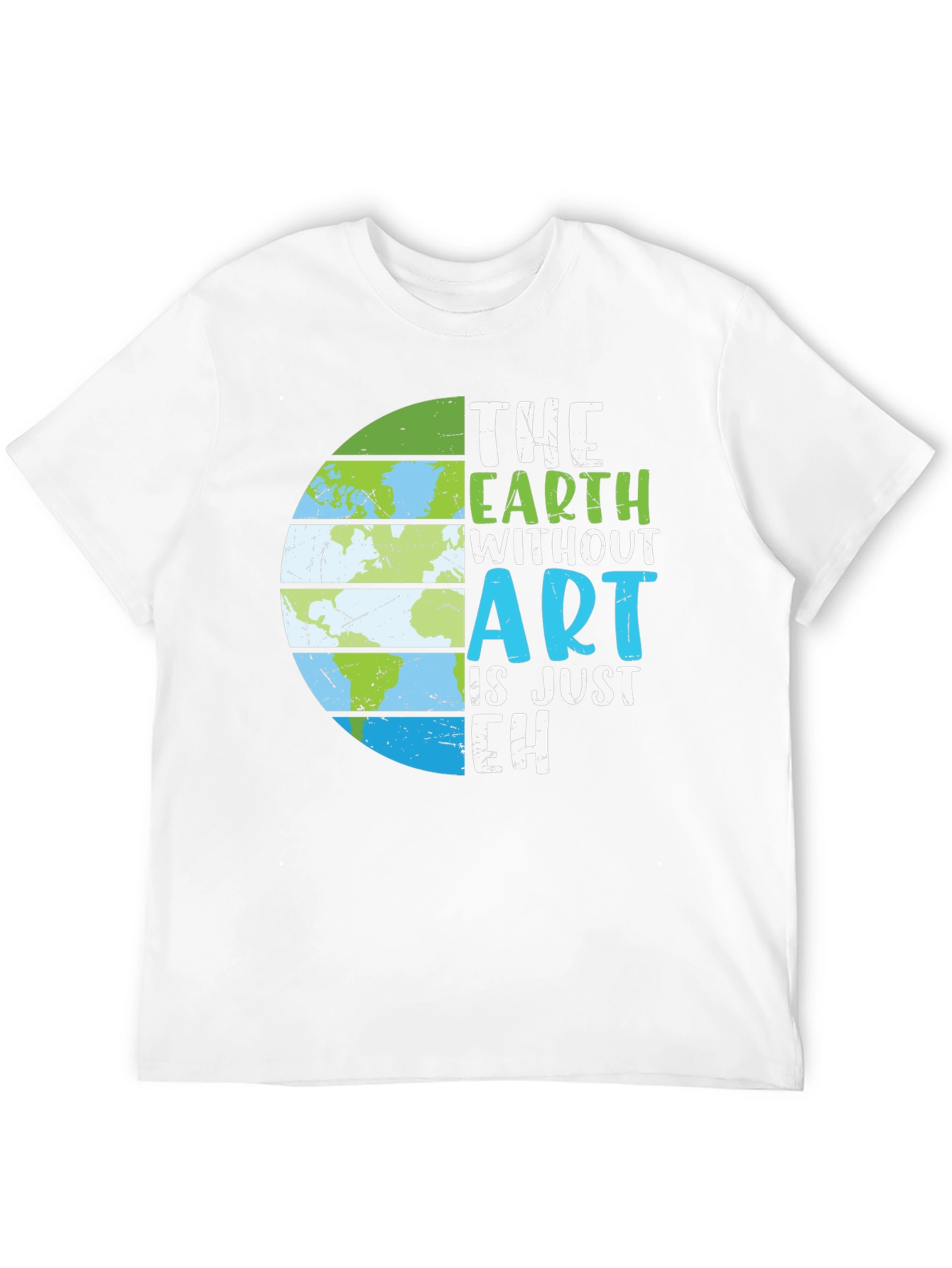 The Earth Without Art T-Shirt - Earth Day Tee