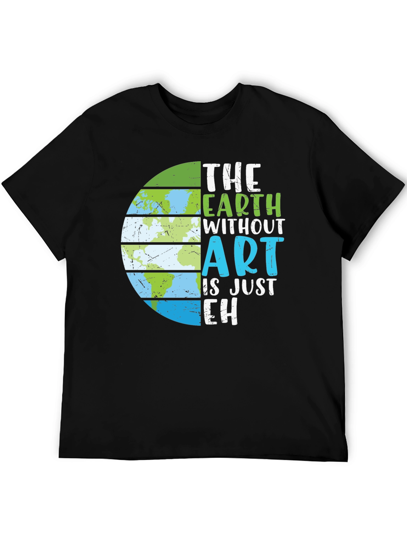 The Earth Without Art T-Shirt - Earth Day Tee