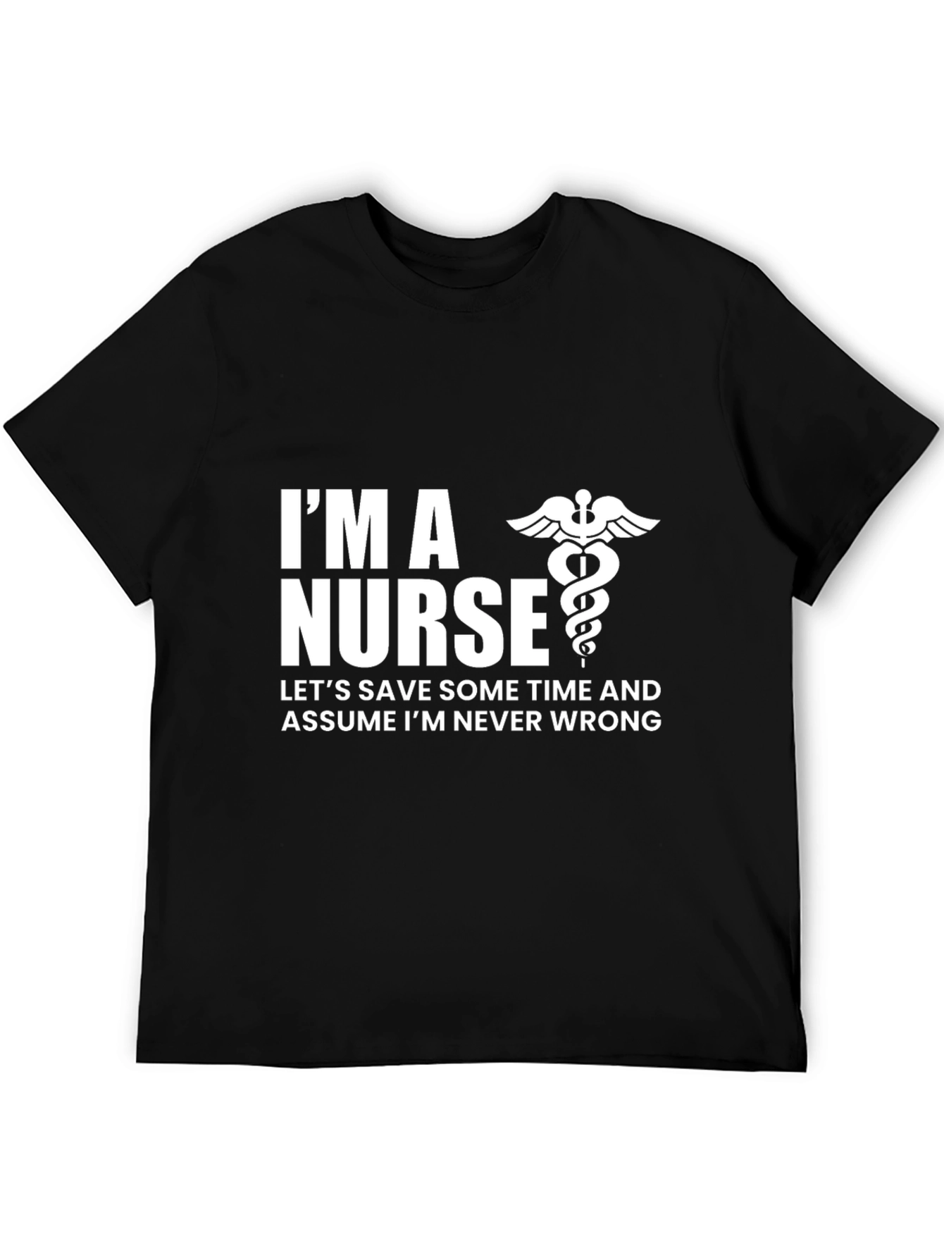 Im a Nurse Funny Graphic Tee