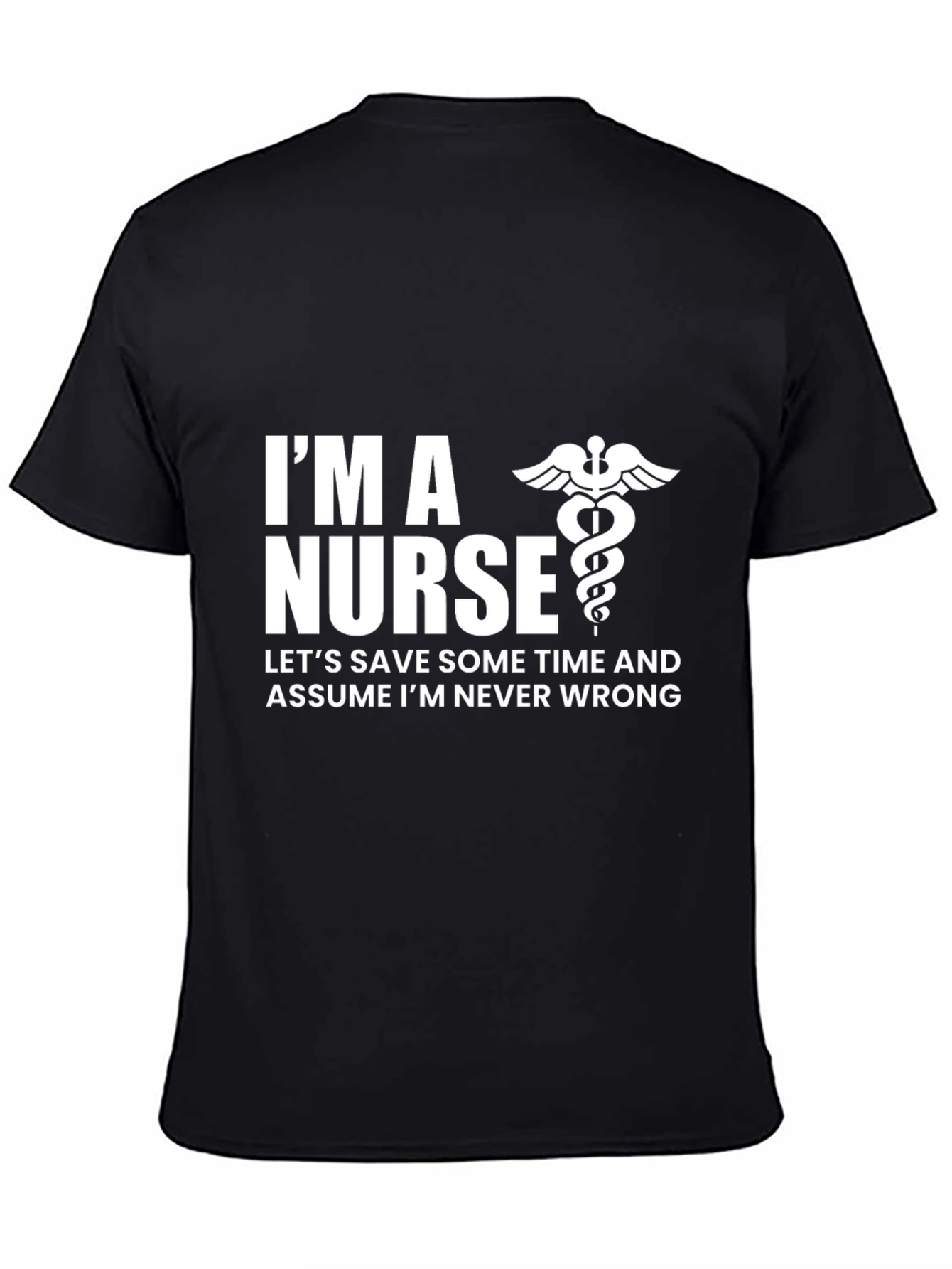 Im a Nurse Funny Graphic Tee