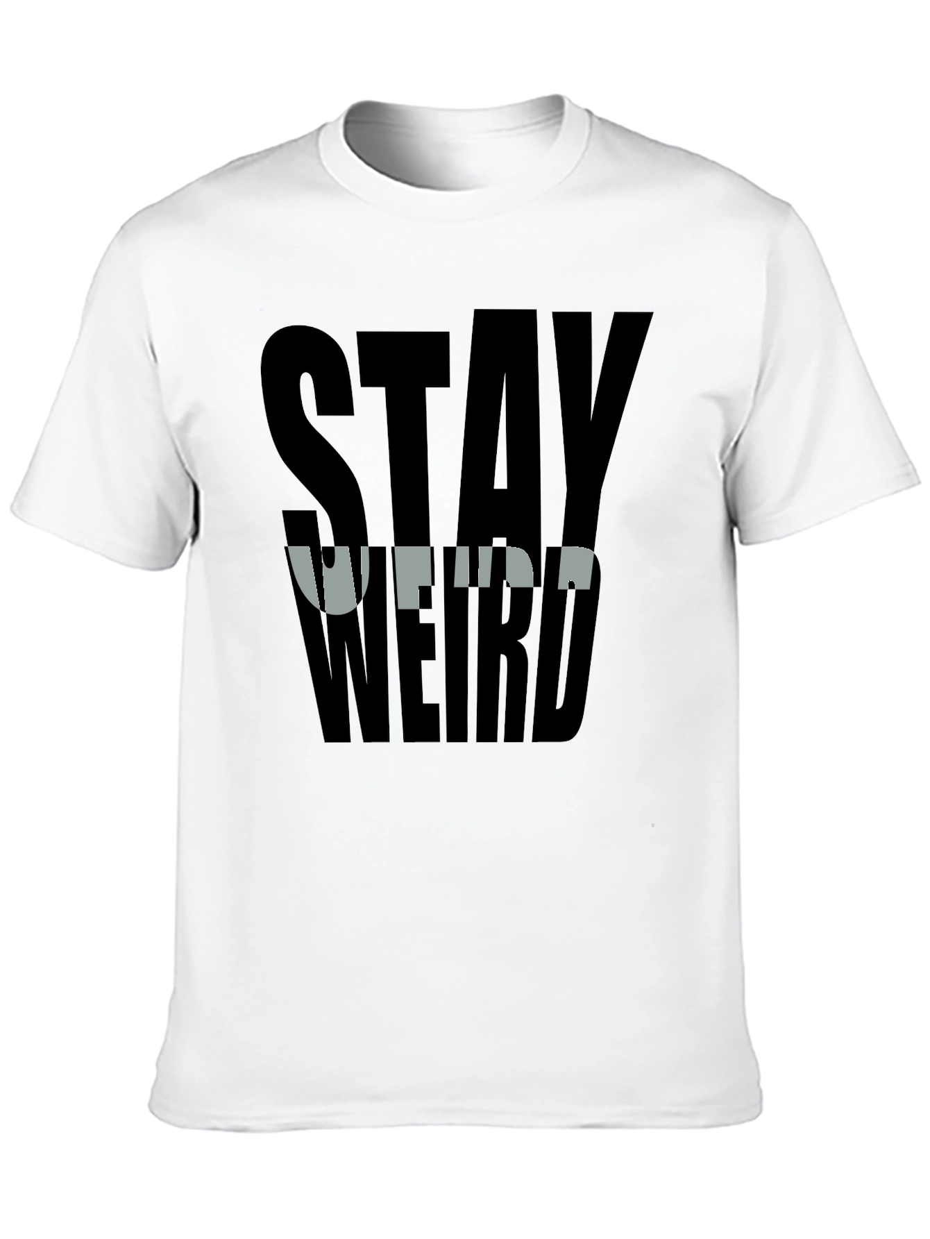 Stay Weird Graphic Tee - Bold Black T-Shirt