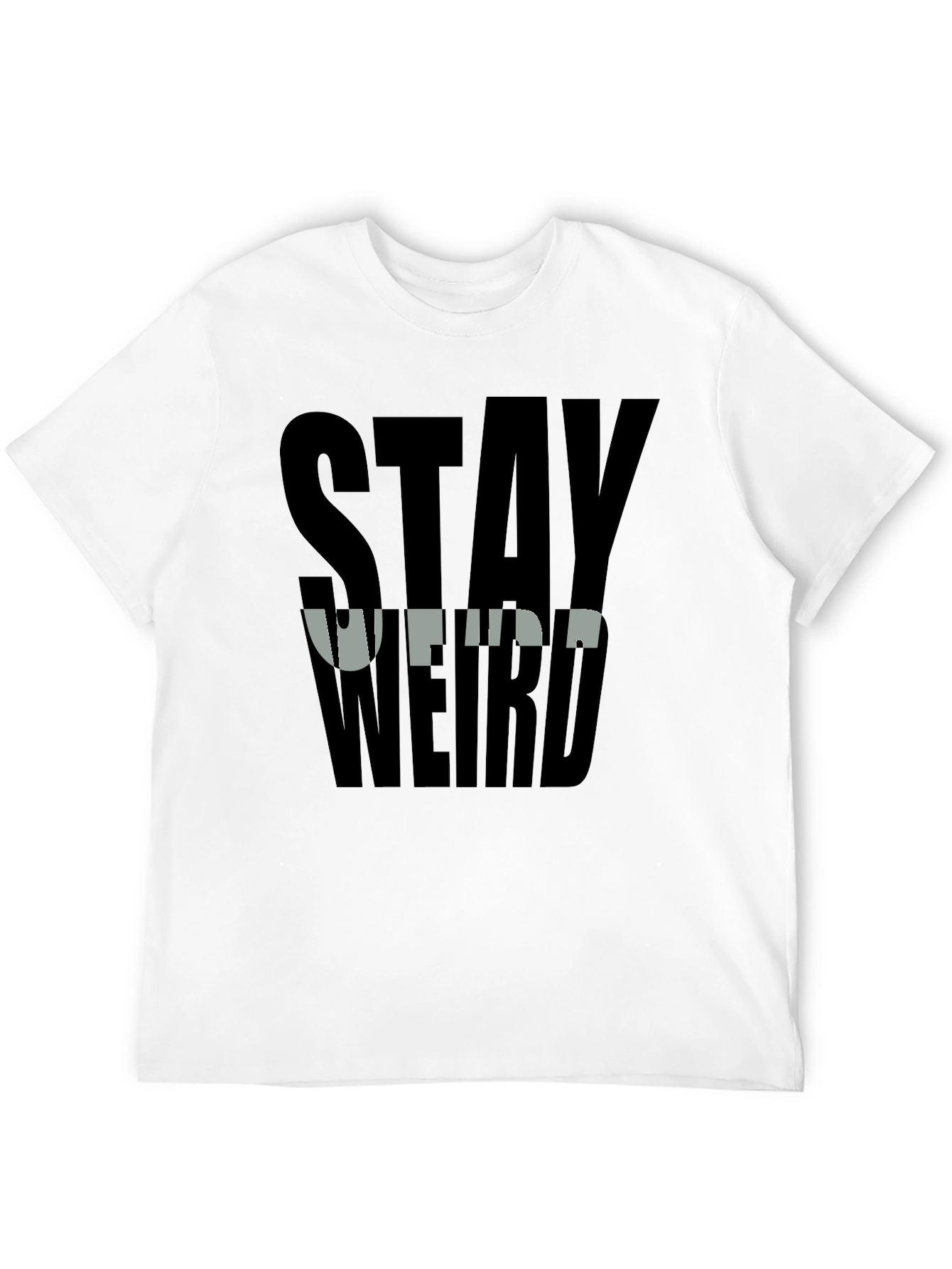 Stay Weird Graphic Tee - Bold Black T-Shirt
