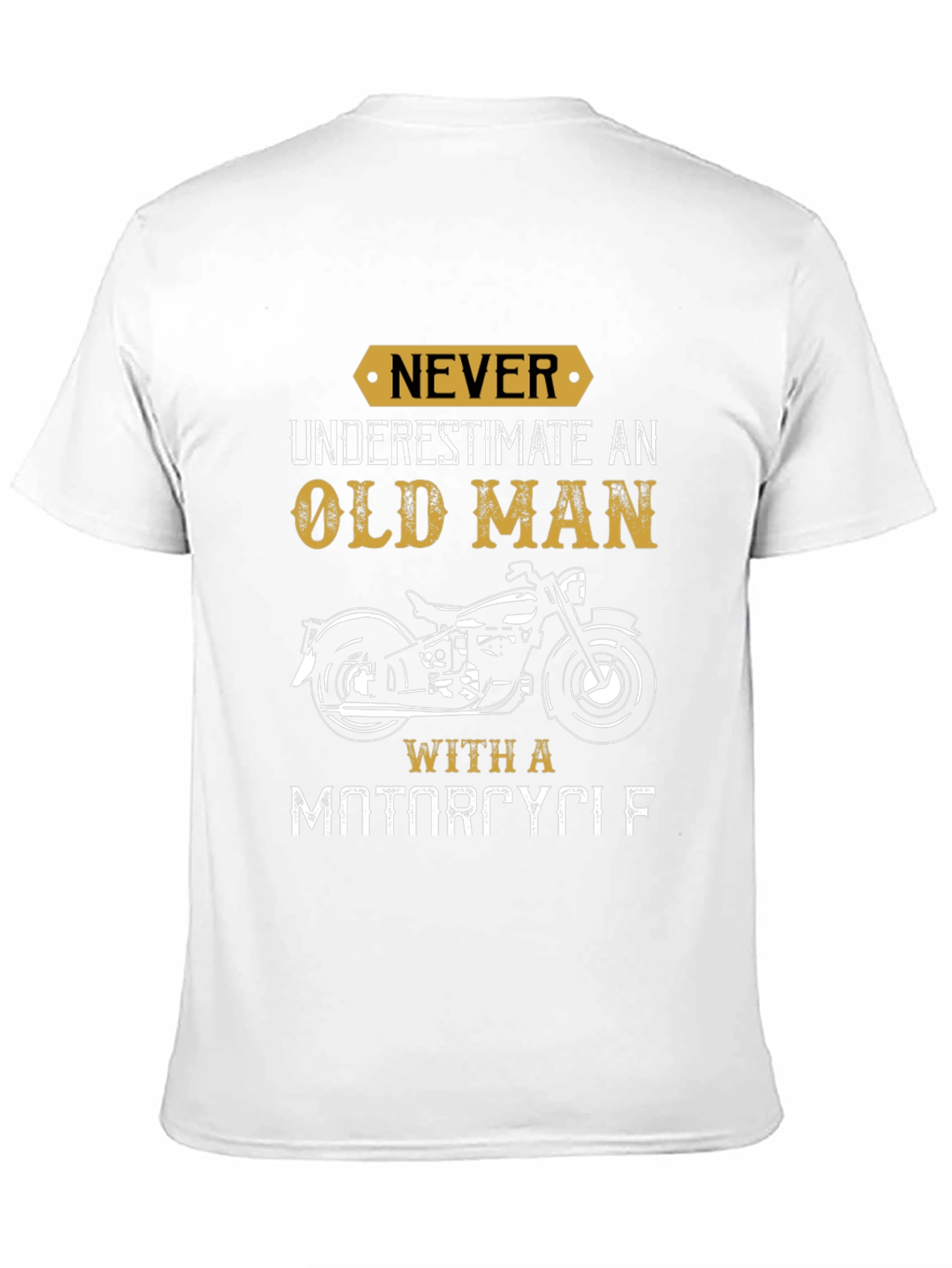 Old Man Motorcycle T-Shirt: Never Underestimate