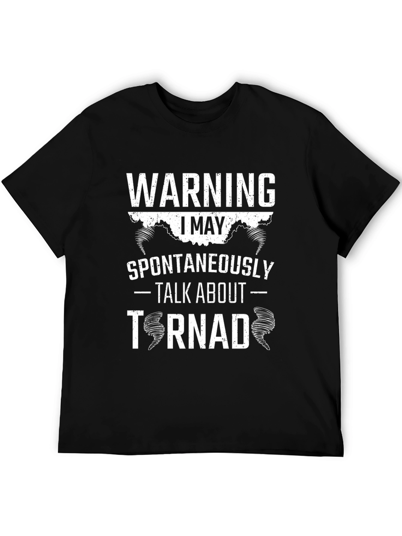 Warning: I May Spontaneously Talk About Tornadoes T-Shirt
