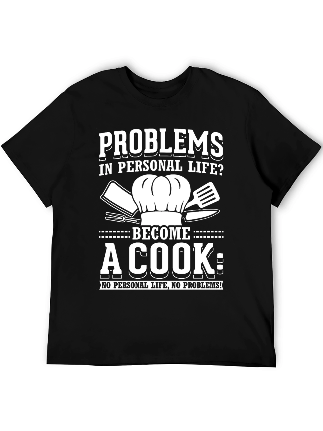 Problems? Become a Cook Graphic Tee - Black