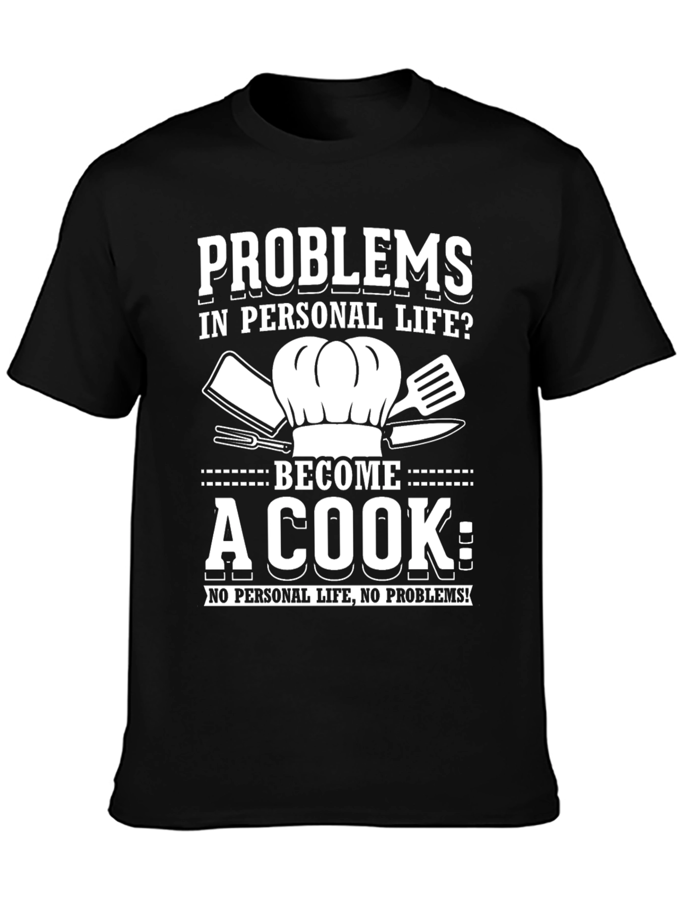 Problems? Become a Cook Graphic Tee - Black