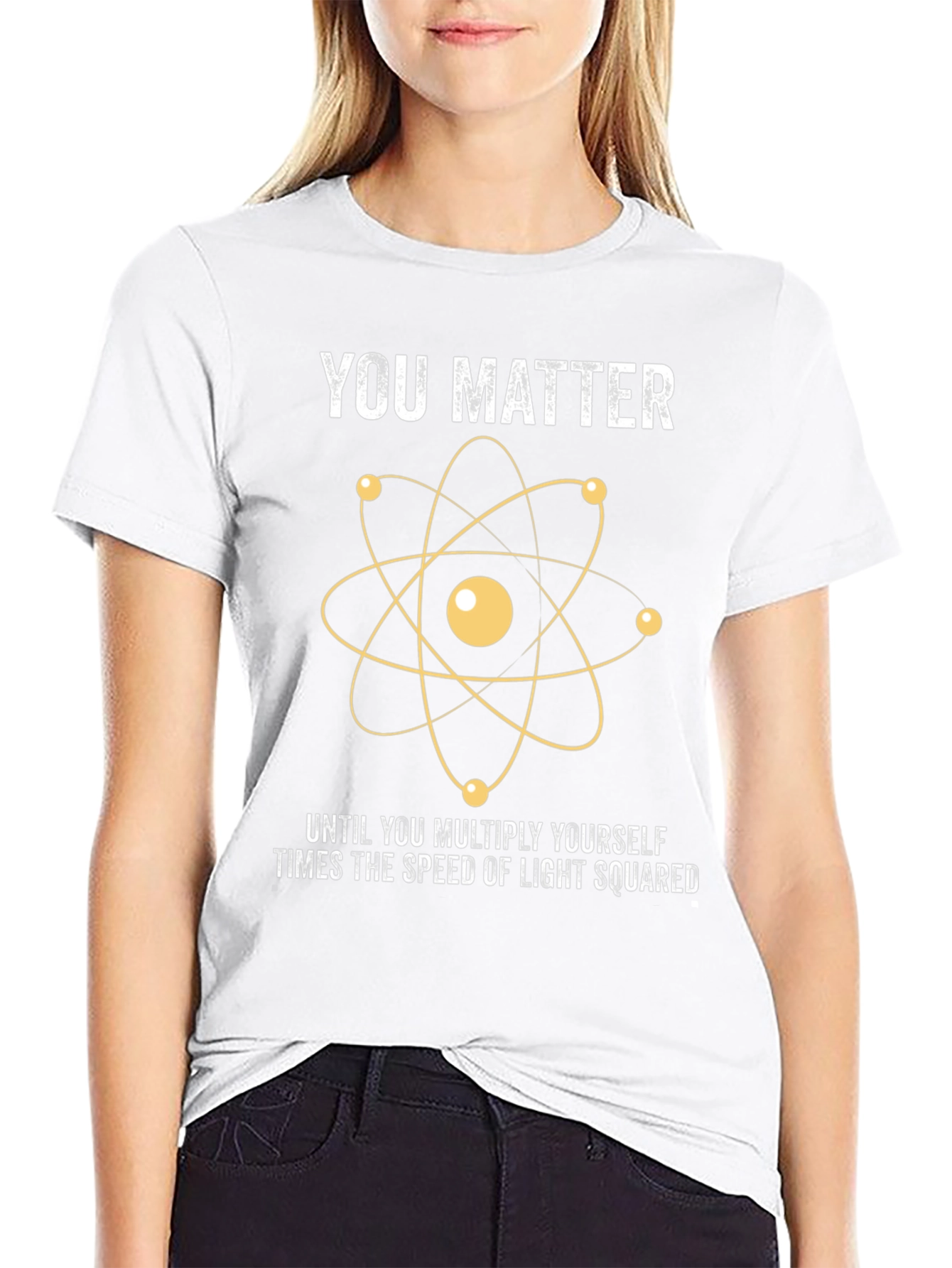 You Matter Science T-Shirt - Funny Physics Joke Tee