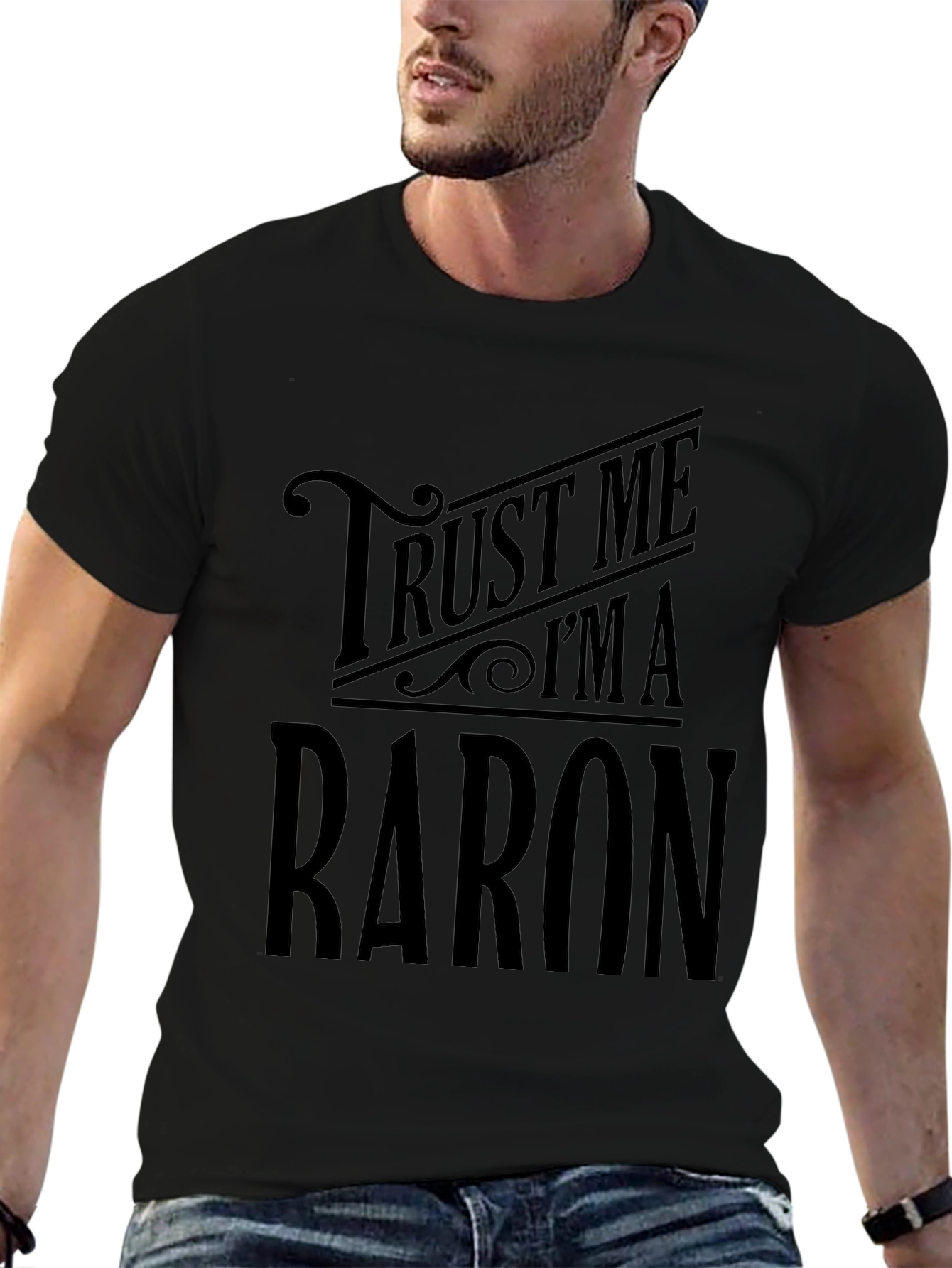 Trust Me Im A Baron Graphic T-Shirt