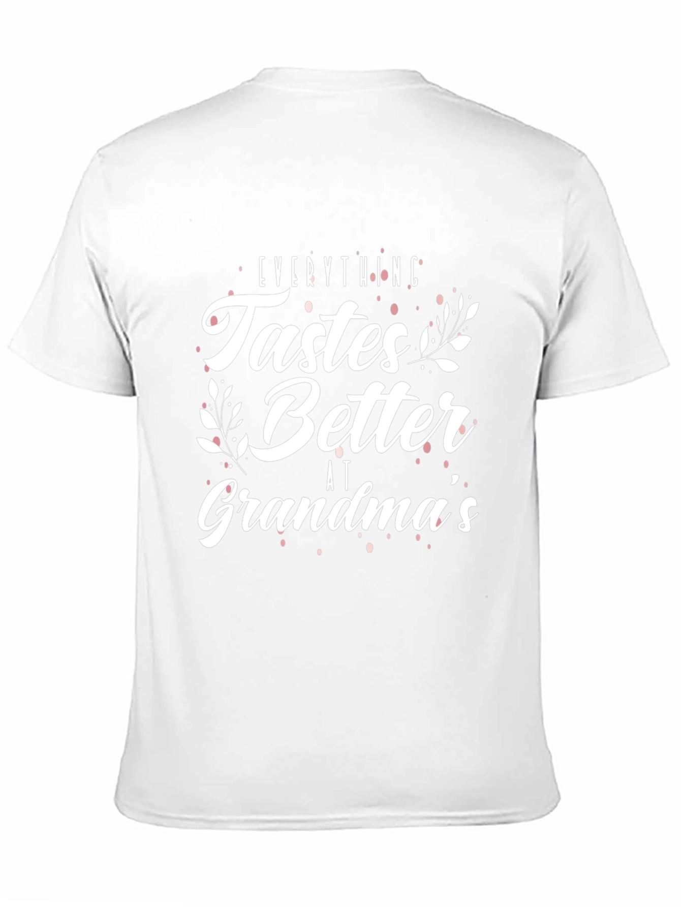 Grandmas Cooking T-Shirt - Everything Tastes Better