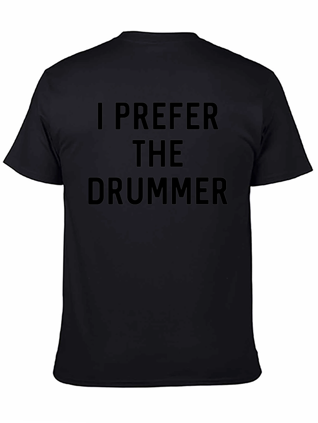 I Prefer the Drummer Graphic Tee - Black