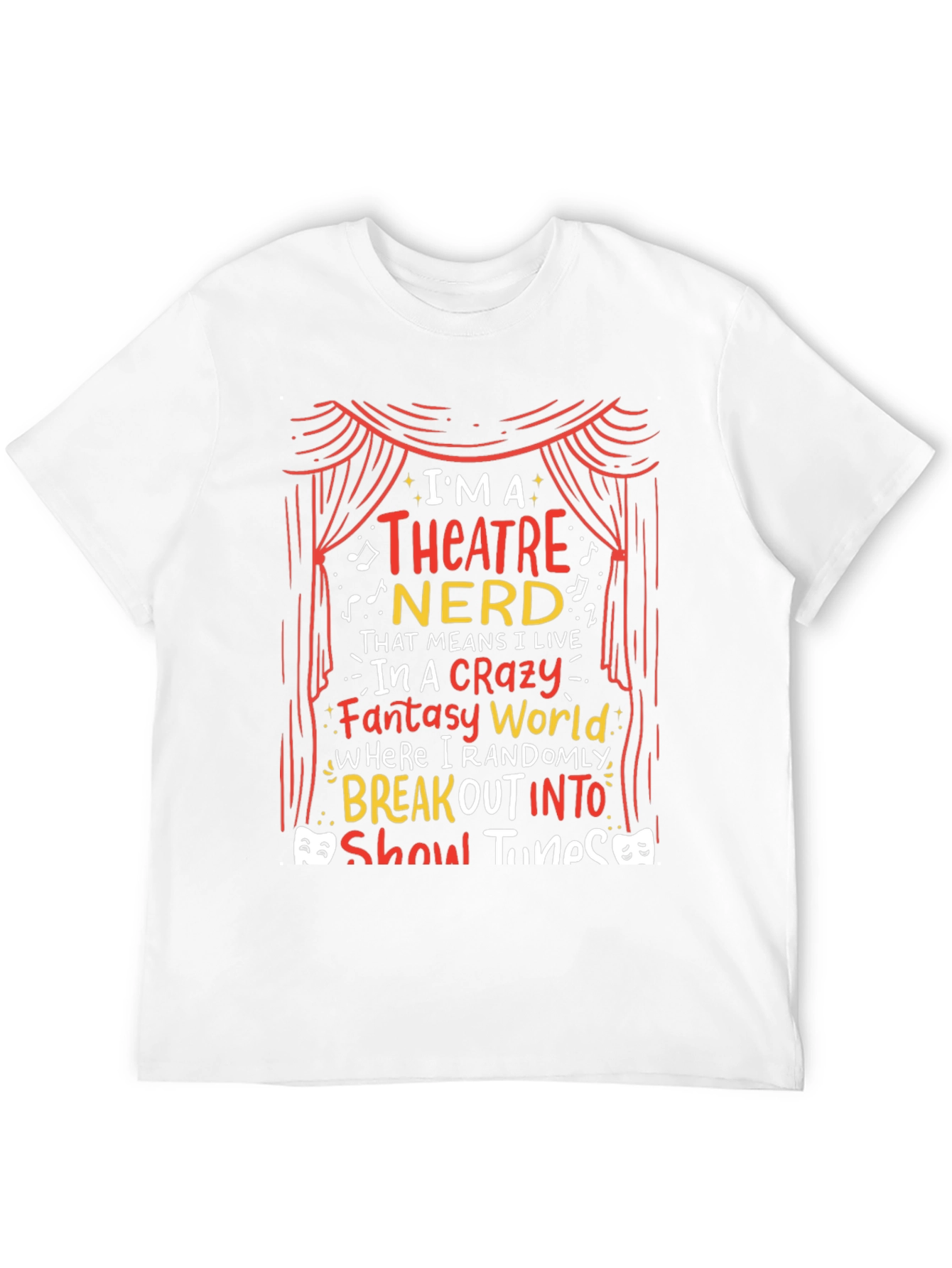 Theatre Nerd T-Shirt - Break Out Into Show Tunes!
